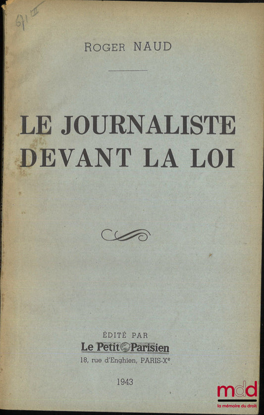 NAUD (Roger) – LE JOURNALISTE DEVANT LA LOI