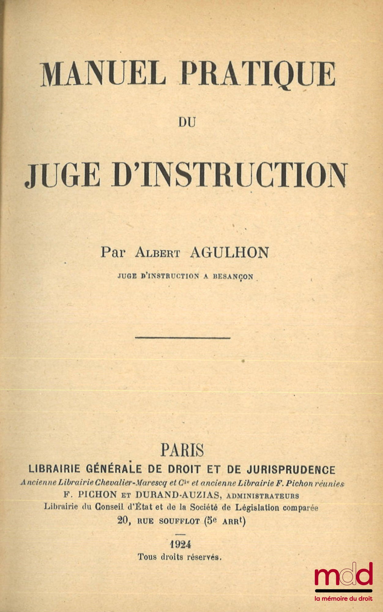 AGULHON (Albert) – MANUEL PRATIQUE DU JUGE D’INSTRUCTION