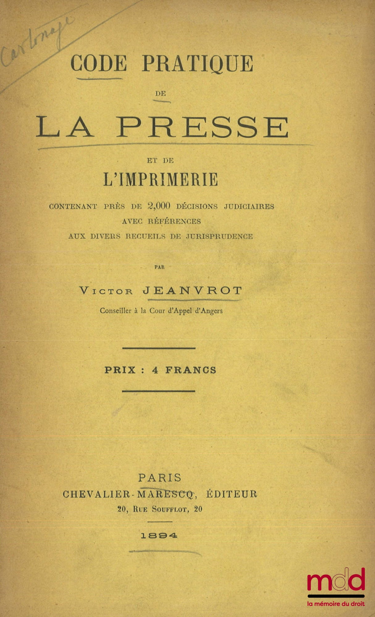 JEANVROT (Victor) – CODE PRATIQUE DE LA PRESSE ET DE L’IMPRIMERIE, Contenant près de 2000 décisions judiciaires avec références aux divers recueils de jurisprudence