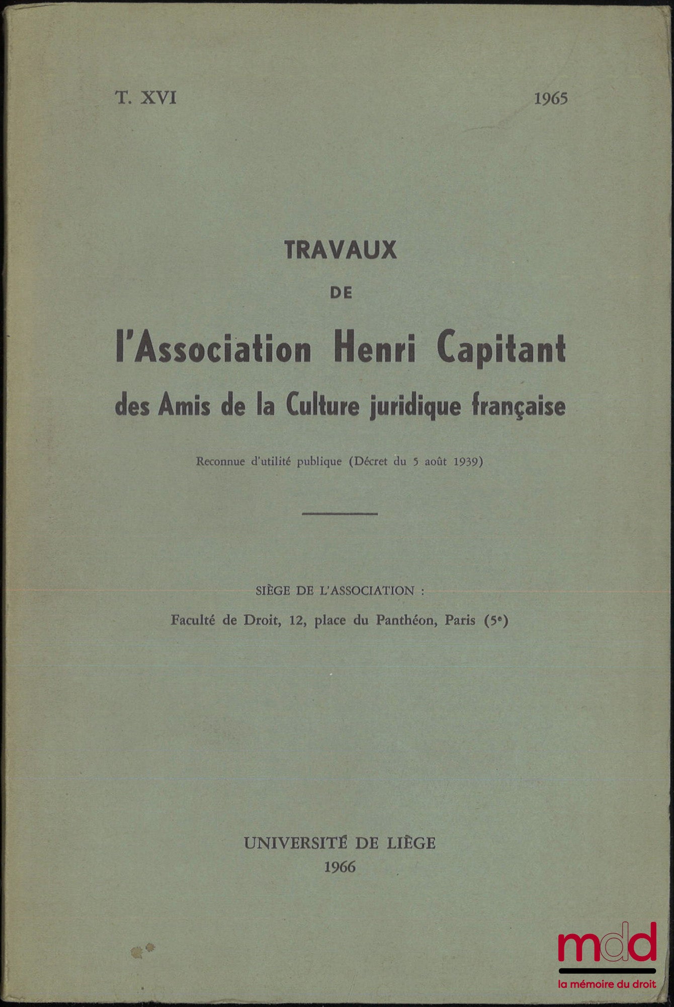 [Travaux de l’Association Henri Capitant] – LA CROISSANCE DES VILLES ET SON INFLUENCE SUR LE RÉGIME JURIDIQUE DE LA PROPRIÉTÉ IMMOBILIÈRE, Journées de Liège 25-28 mai 1965, t. XVI
