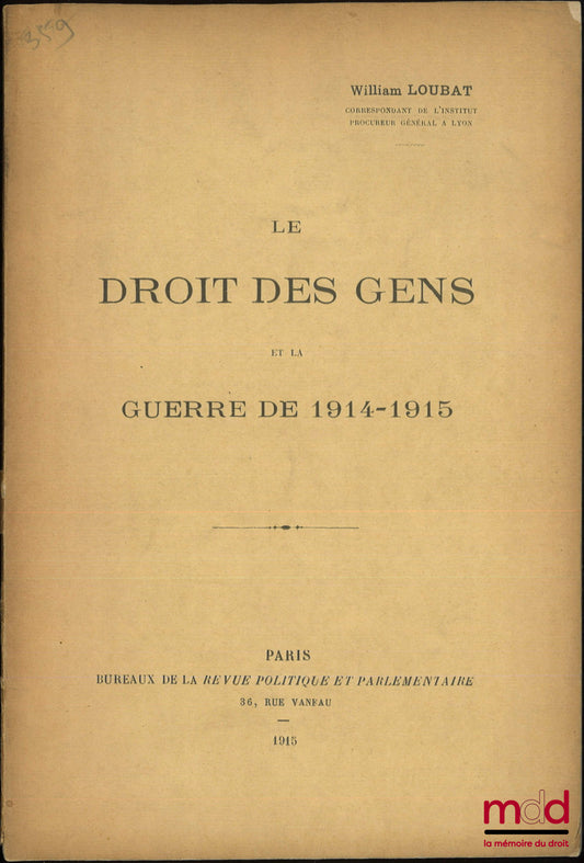 LOUBAT (William) – LE DROIT DES GENS ET LA GUERRE DE 1914-1915