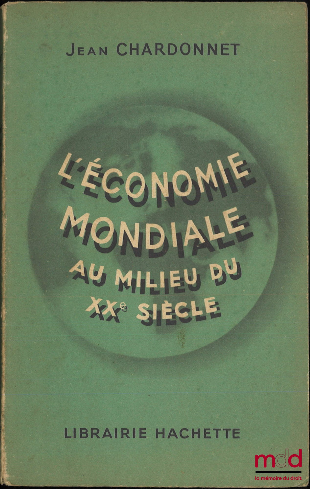 CHARDONNET (Jean) – L’ÉCONOMIE MONDIALE AU MILIEU DU XXe SIÈCLE