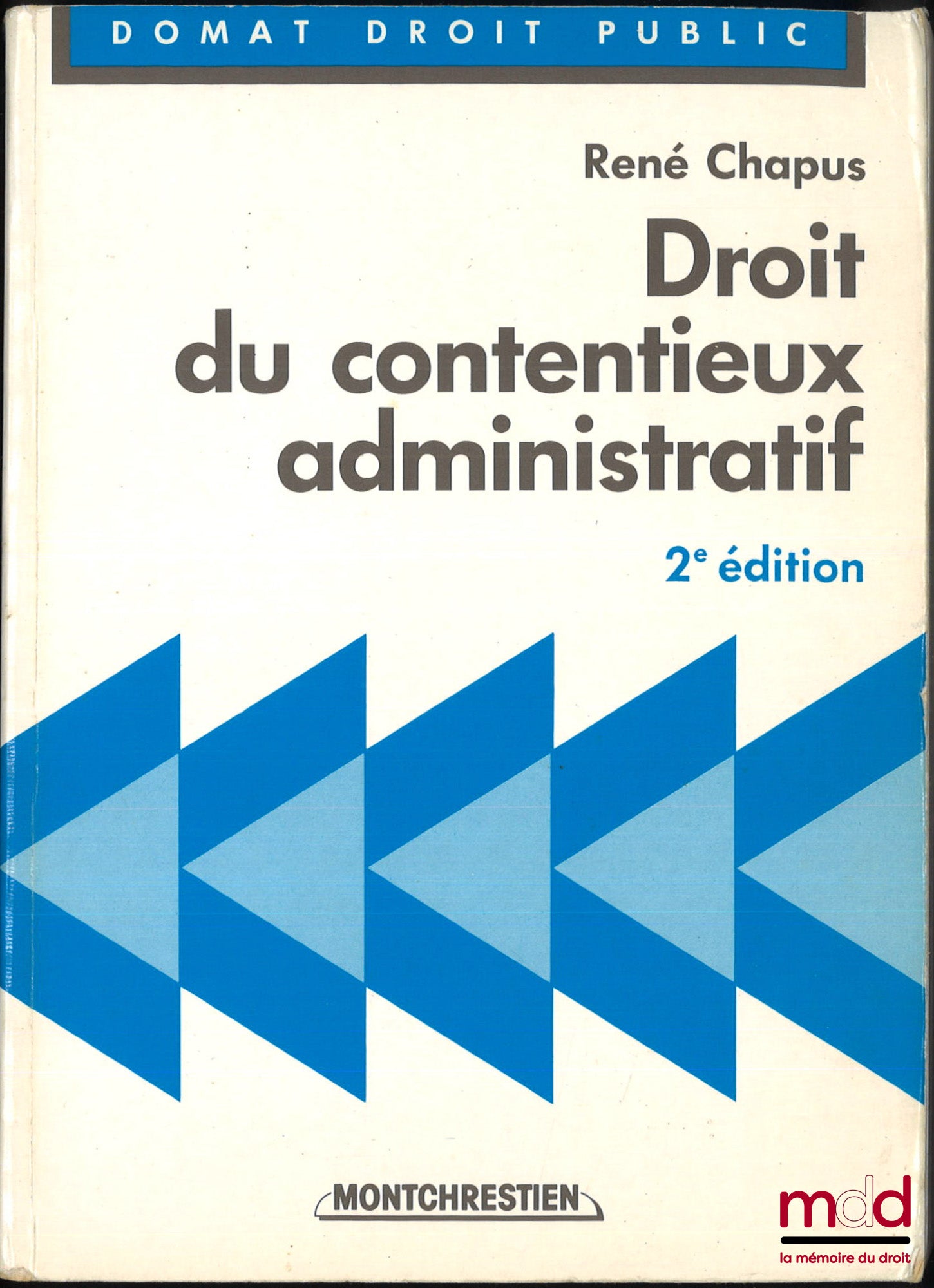 CHAPUS (René) – DROIT DU CONTENTIEUX ADMINISTRATIF, 2e éd.