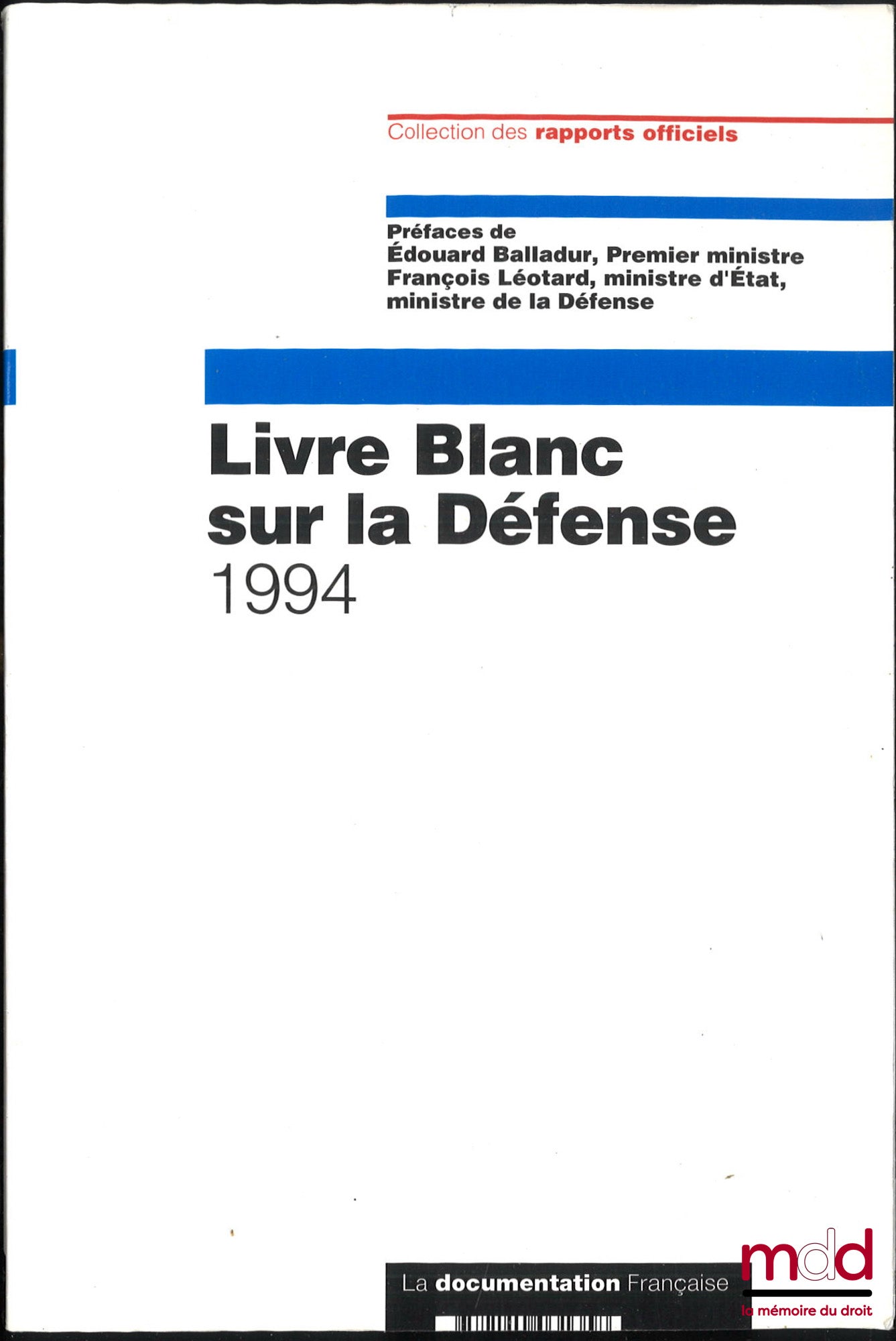 [Report] – WHITE PAPER ON DEFENSE, Official Report, Forewords by Édouard Balladur and François Léotard, Official Reports Collection,