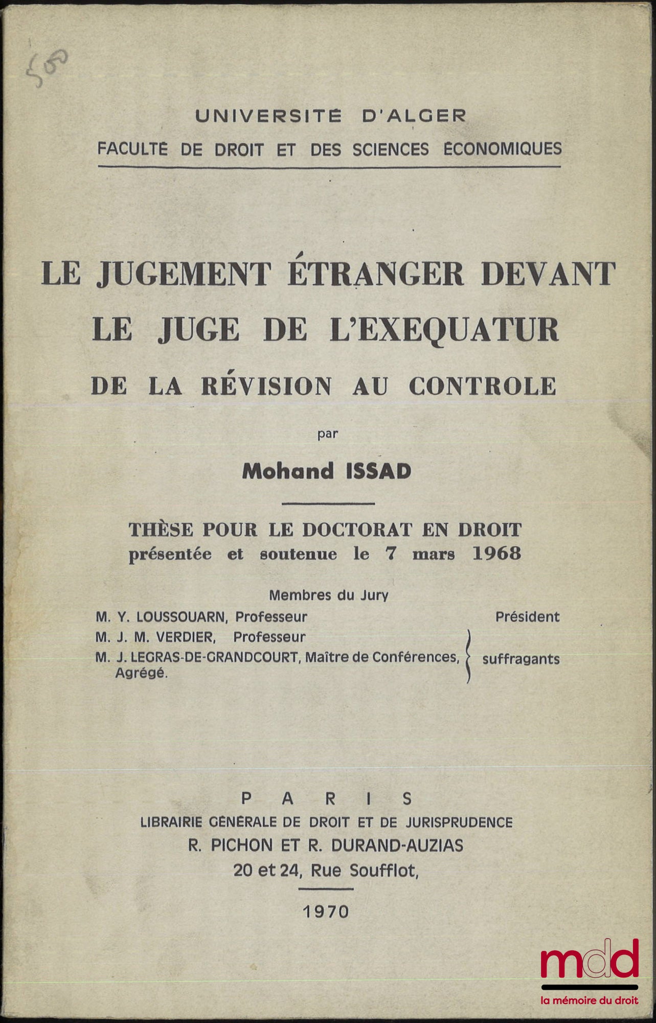 ISSAD (Mohand) – LE JUGEMENT ÉTRANGER DEVANT LE JUGE DE L’EXEQUATUR, De la révision au contrôle, Thèse (Président : Y. Loussouarn ; Suffragants : J. M. Verdier, J. Legras-de-grandcourt)