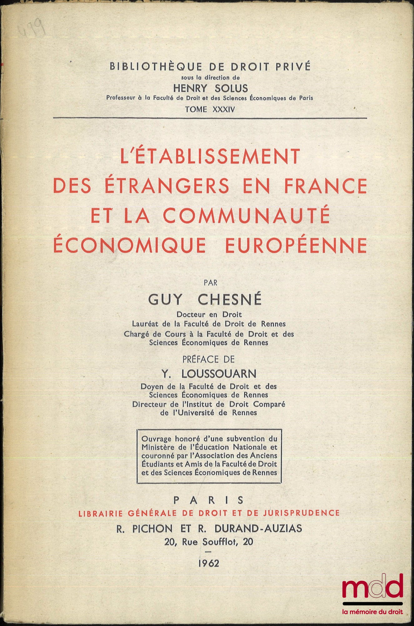 CHESNÉ (Guy) – L’ÉTABLISSEMENT DES ÉTRANGERS EN FRANCE ET LA COMMUNAUTÉ ÉCONOMIQUE EUROPÉENNE, Préface Yvon Loussouarn, Bibl. de droit privé, t. XXXIV