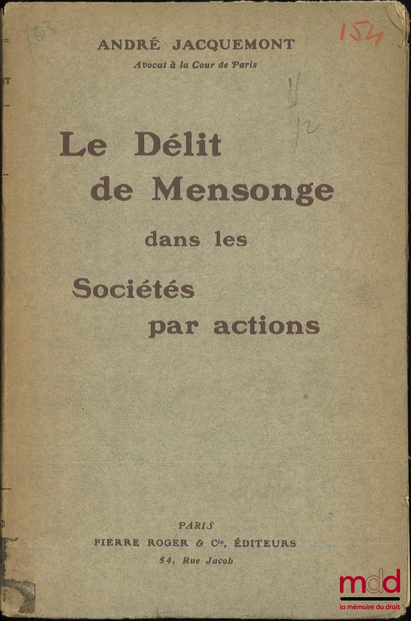 JACQUEMONT (André) – LE DÉLIT DE MENSONGE DANS LES SOCIÉTÉS PAR ACTION, Étude de l’article 15, §§ 1 et 2, de la loi du 24 juillet 1867