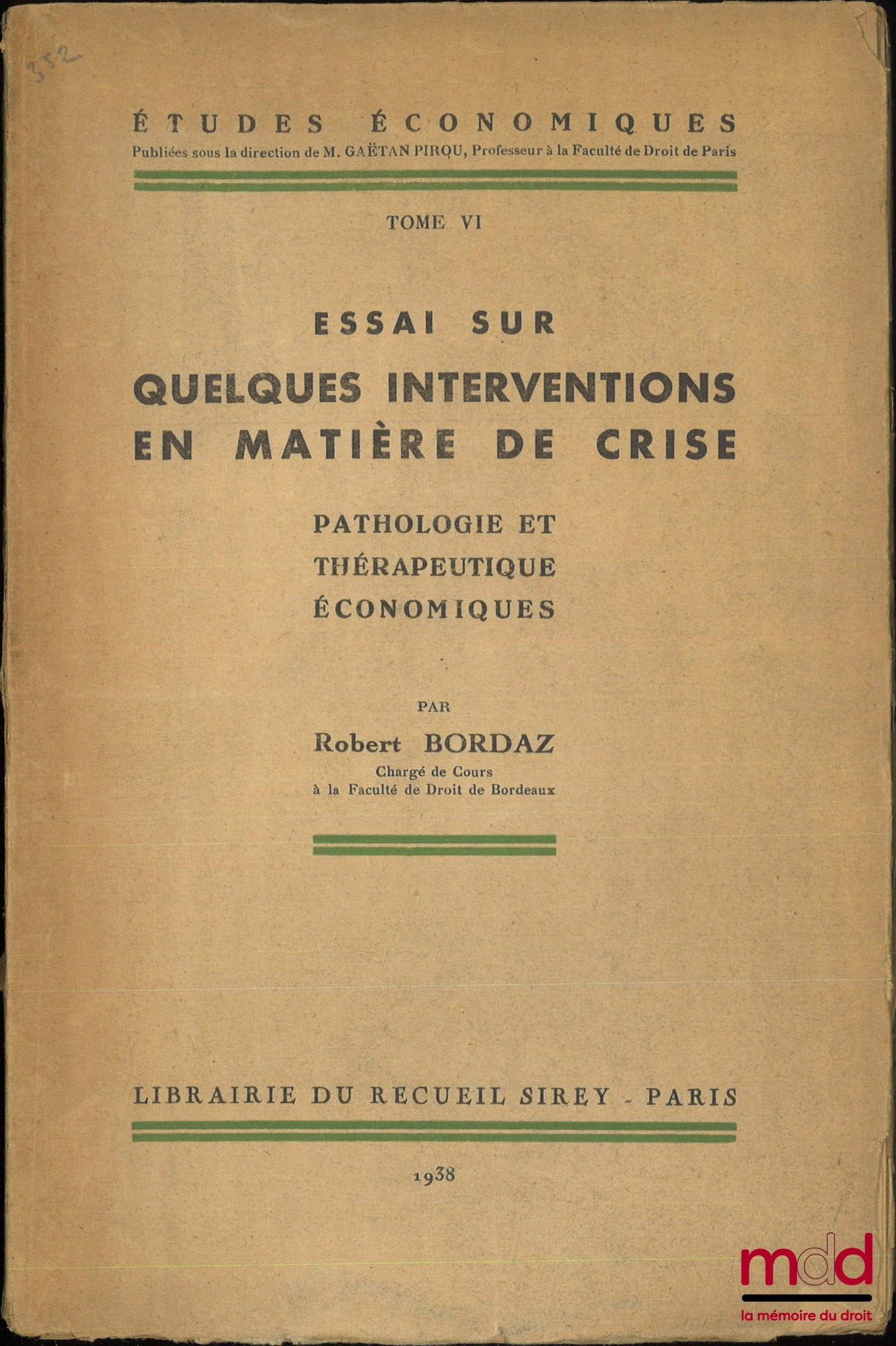 BORDAZ (Robert) – ESSAI SUR QUELQUES INTERVENTIONS EN MATIÈRE DE CRISE, Pathologie et thérapeutique économiques, Études économiques, t. VI