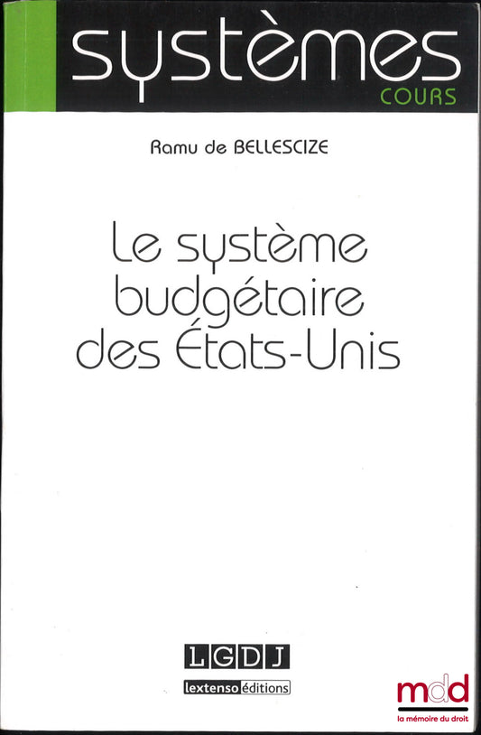 BELLESCIZE (Ramu de) – LE SYSTÈME BUDGÉTAIRE DES ÉTATS-UNIS, coll. Systèmes