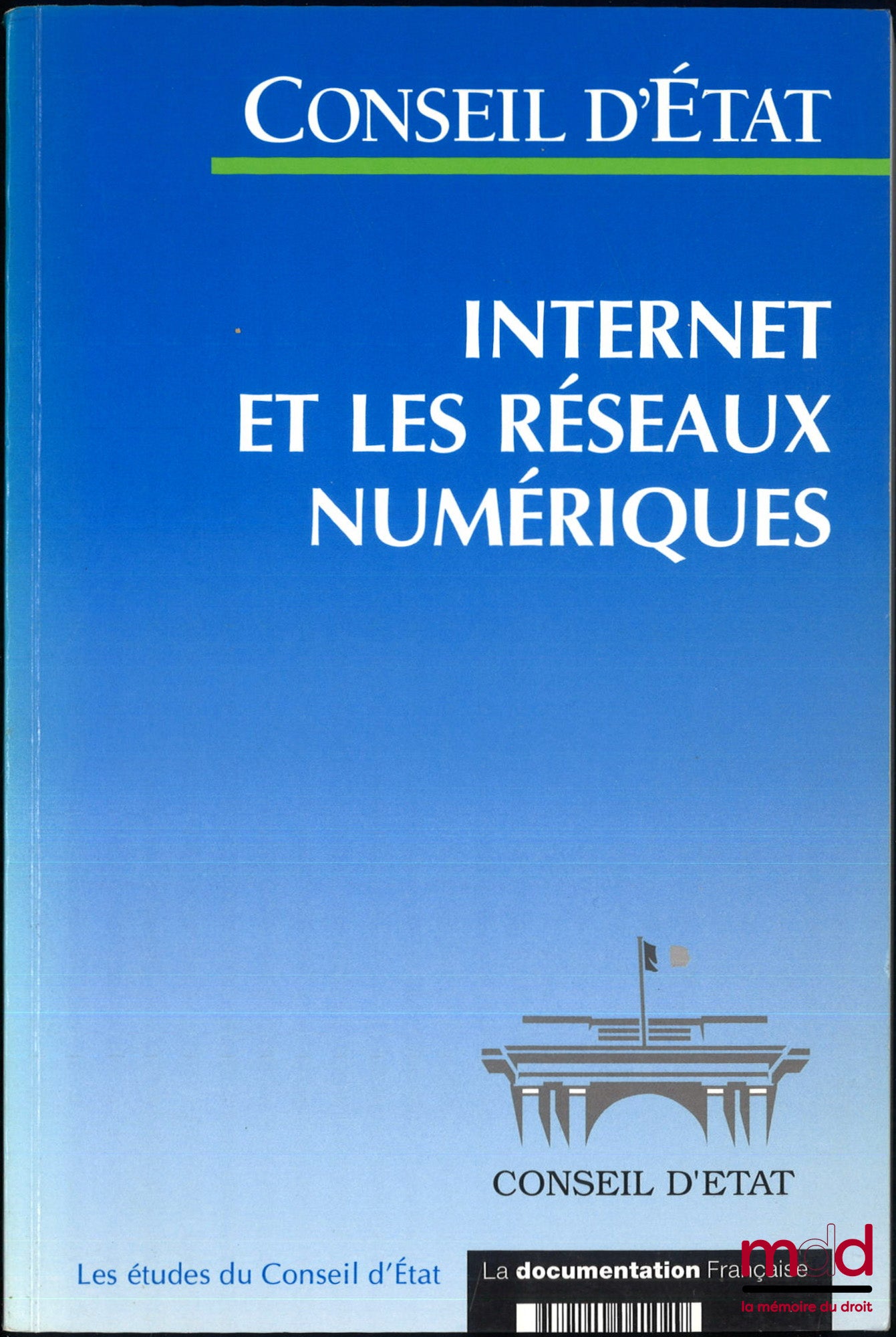 [EDCE] – INTERNET ET LES RÉSEAUX NUMÉRIQUES, Étude adoptée par l’Assemblée générale du Conseil d’État le 2 juillet 1998, Études et documents du Conseil d’État