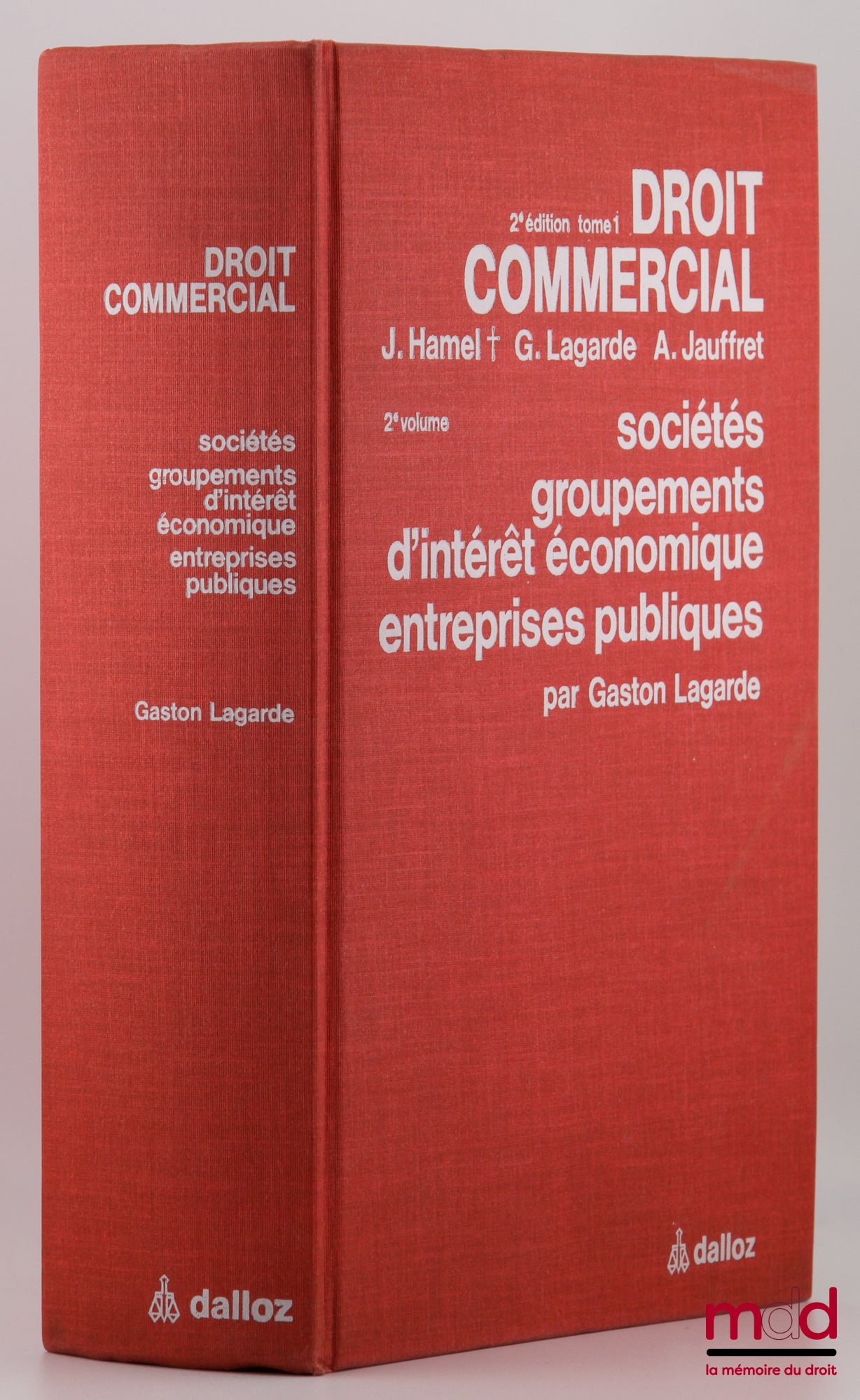 HAMEL (Joseph), LAGARDE (Gaston) et JAUFFRET (Alfred) – DROIT COMMERCIAL, 2e éd., t. I [seul], vol. 2 : Sociétés - Groupements d’intérêt économique - Entreprises publiques par G. Lagarde