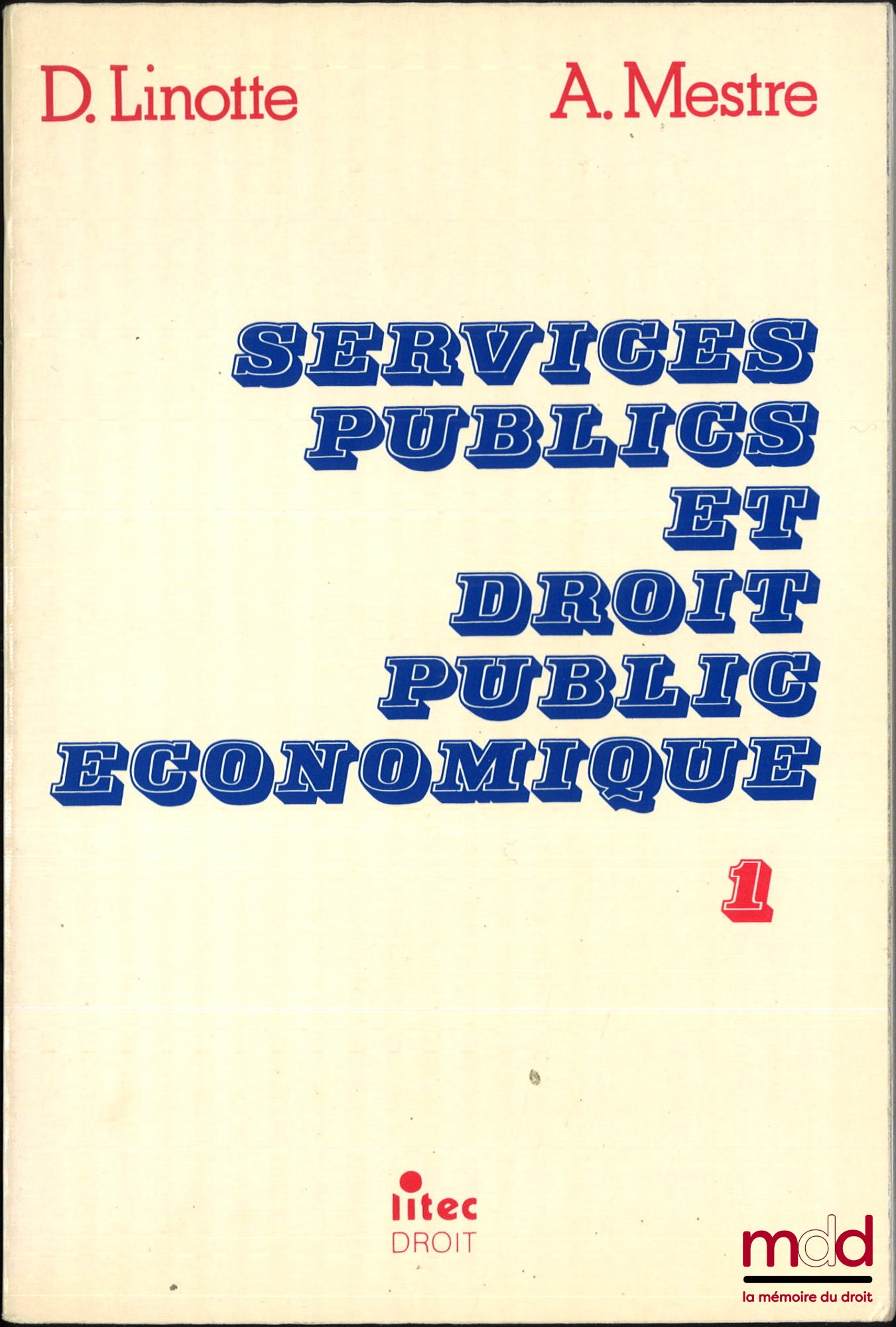 LINOTTE (Didier) et MESTRE (Achille) – SERVICES PUBLICS ET DROIT PUBLIC ÉCONOMIQUE, t. I [seul]