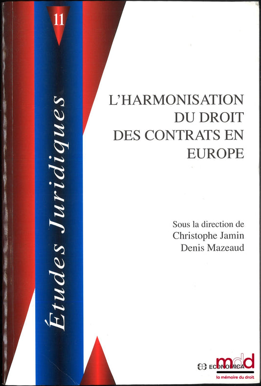 [Collectif] – L’HARMONISATION DU DROIT DES CONTRATS EN EUROPE, coll. Études juridiques, t. 11