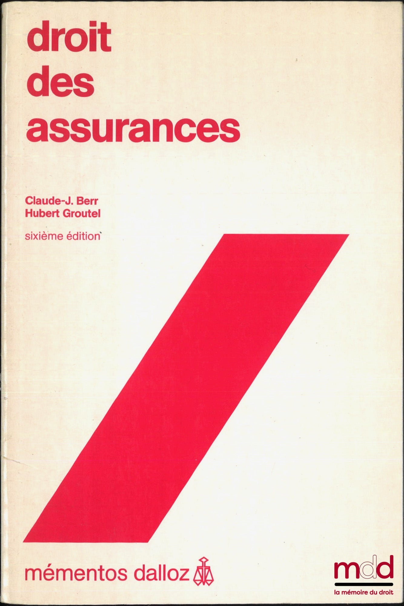 BERR (Claude-J.) et GROUTEL (Hubert) – DROIT DES ASSURANCES, 6e éd.., coll. Mementos Dalloz