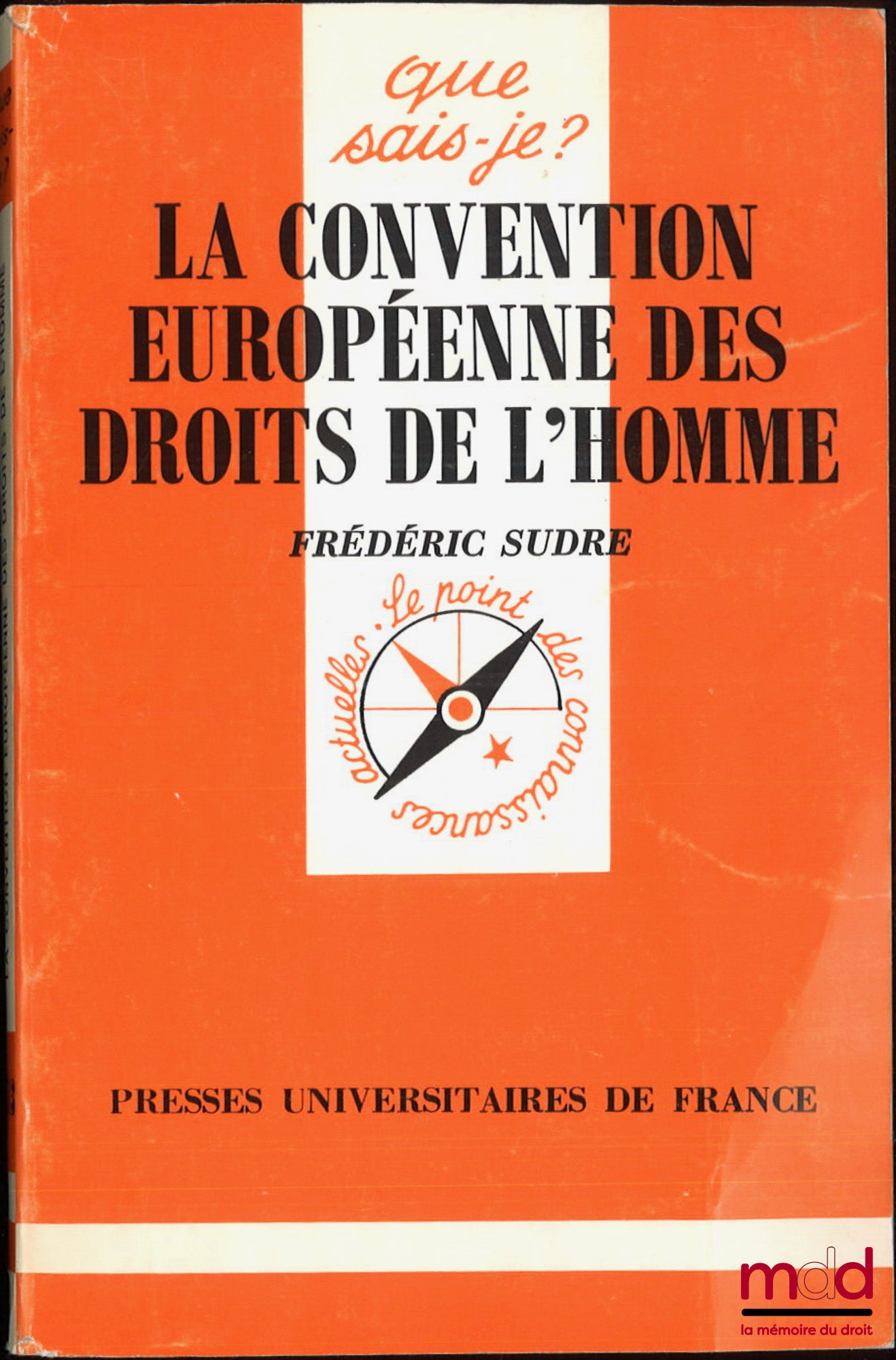 SUDRE (Frédéric) – LA CONVENTION EUROPÉENNE DES DROITS DE L’HOMME, coll. Que sais-je ?