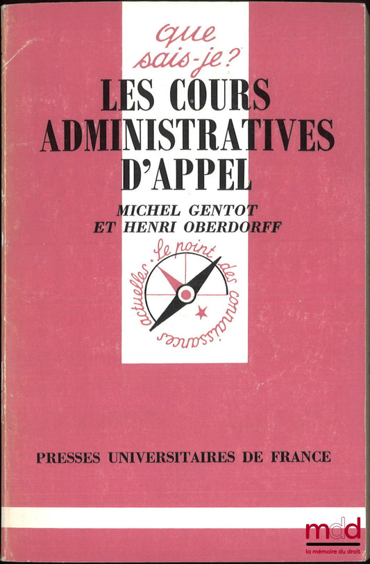 GENTOT (Michel) et OBERDORFF (Henri) – LES COURS ADMINISTRATIVES D’APPEL, coll. Que sais-je ?