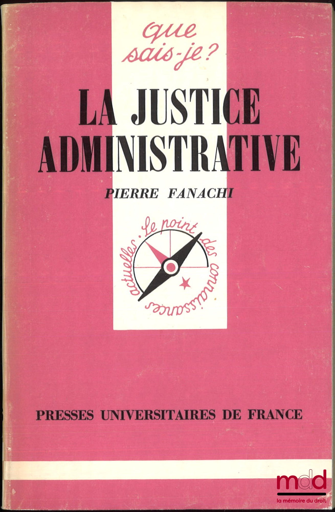 FANACHI (Pierre) – LA JUSTICE ADMINISTRATIVE, coll. Que sais-je ?