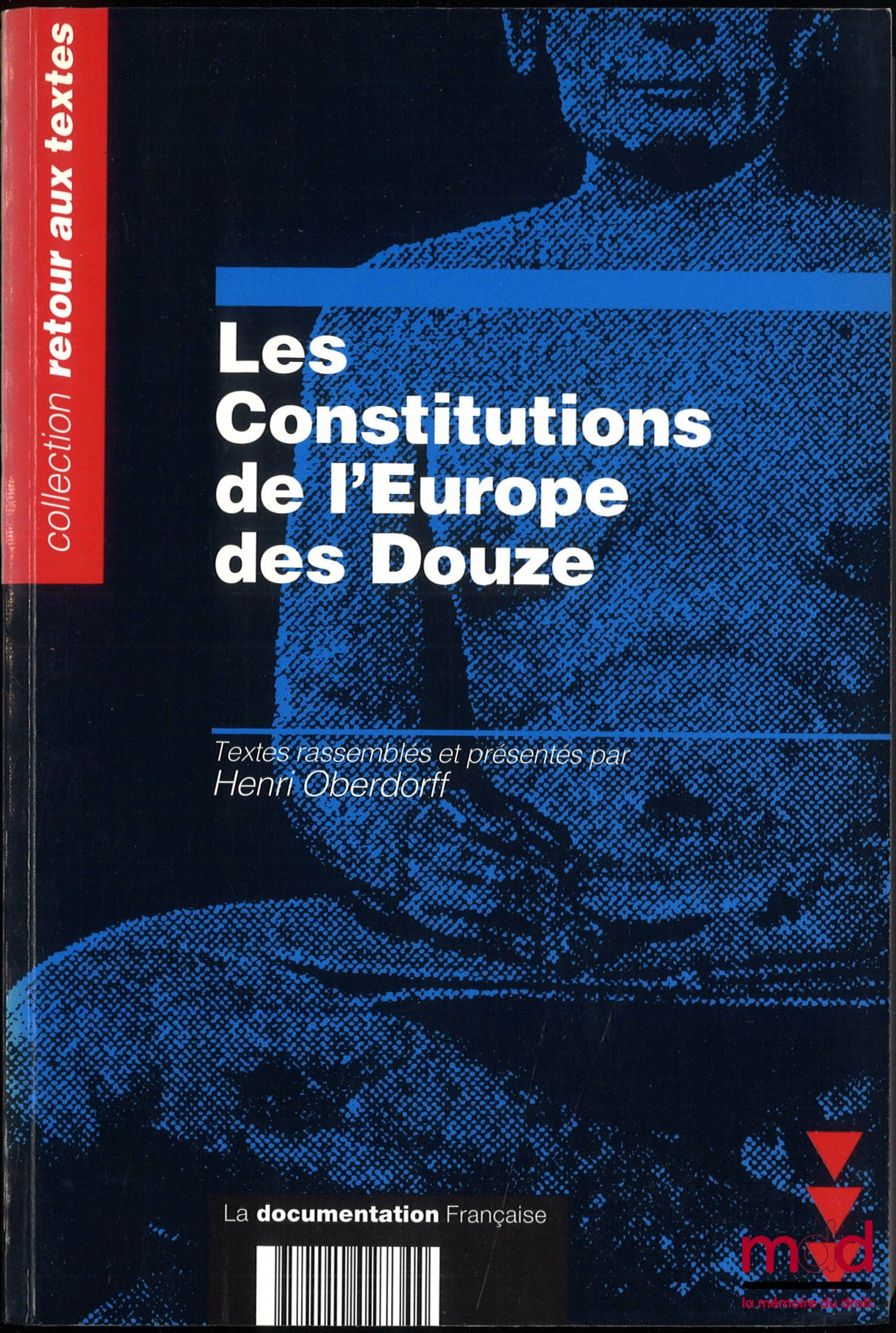 OBERDORFF (Henri) – LES CONSTITUTIONS DE L’EUROPE DES DOUZE, Textes et documents rassemblés et présentés par Henri Oberdorff, coll. Retour aux textes