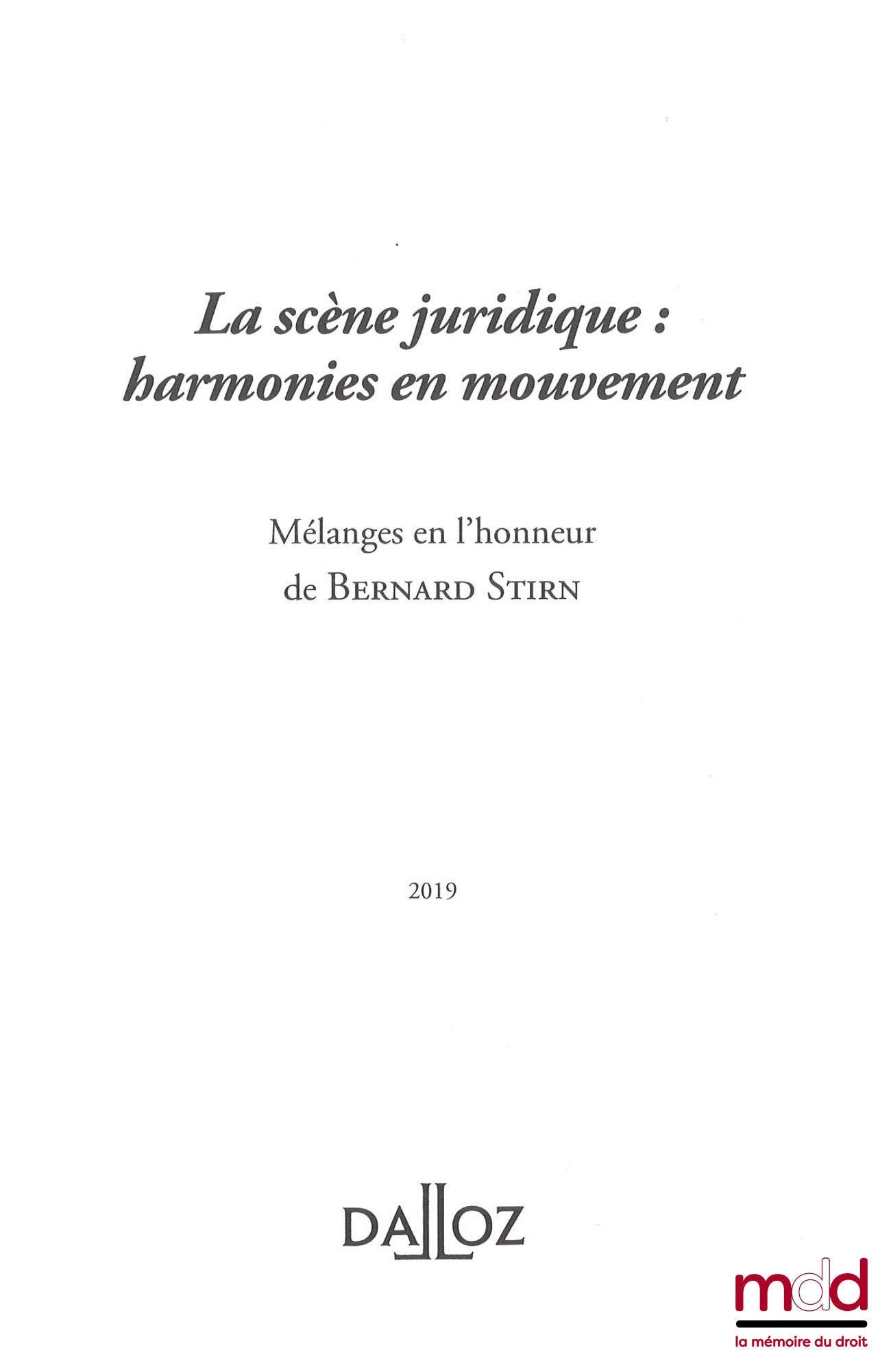 [Mélanges - Stirn] – LA SCÈNE JURIDIQUE : HARMONIES EN MOUVEMENT, Mélanges en l’honneur de Bernard Stirn