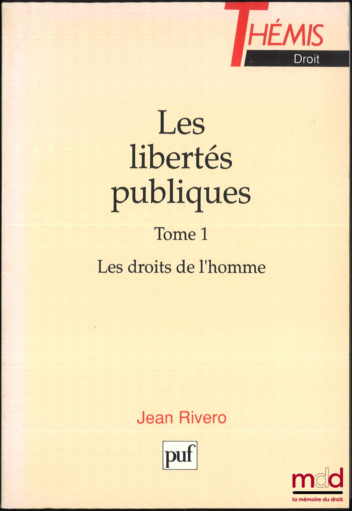 RIVERO (Jean) – LES LIBERTÉS PUBLIQUES, t. 1 [seul] : LES DROITS DE L’HOMME, 6e éd. mise à jour, coll. Thémis / Droit
