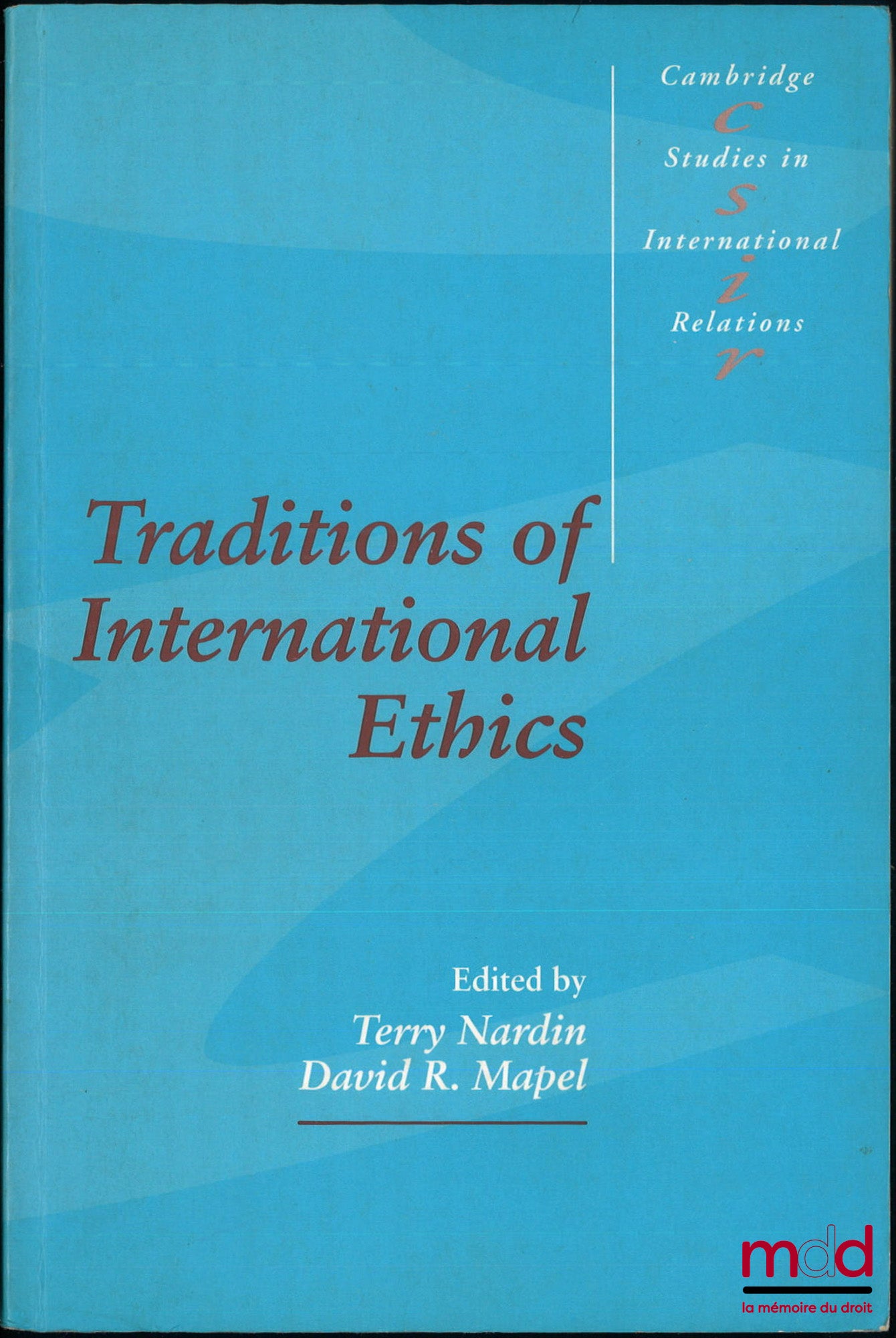 NARDIN (Terry), MAPEL (David R.) – TRADITIONS OF INTERNATIONAL ETHICS