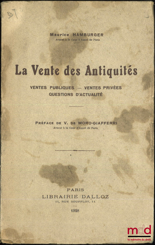 HAMBURGER (Maurice) – LA VENTE DES ANTIQUITÉS, Ventes publiques - Ventes privées - Questions d’actualité, Préface de Vincent de Moro-Giafferri