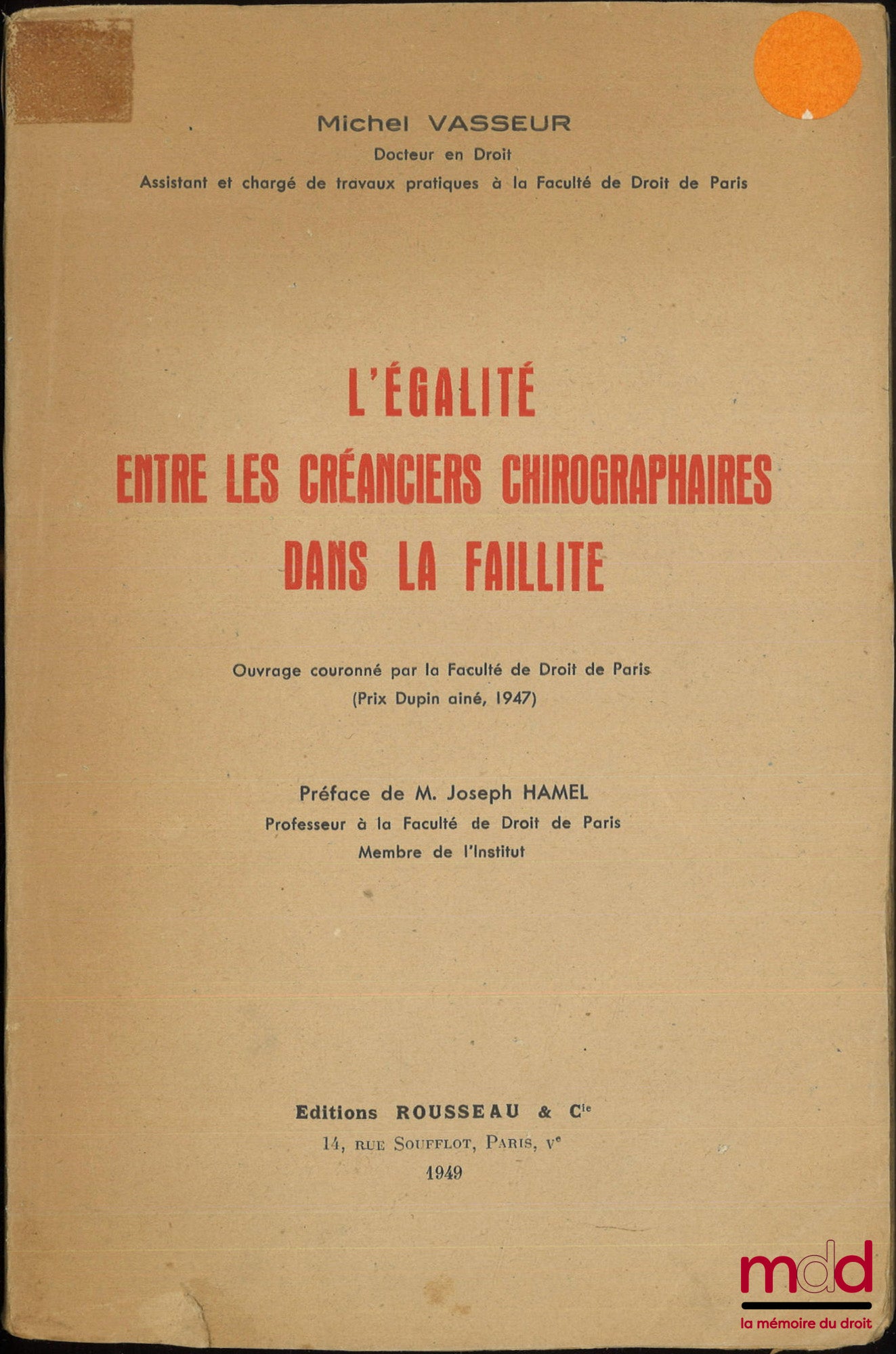 VASSEUR (Michel) – L’ÉGALITÉ ENTRE LES CRÉANCIERS CHIROGRAPHAIRES DANS LA FAILLITE, Préface de Joseph Hamel