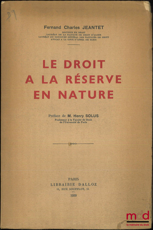 JEANTET (Fernand Charles) – LE DROIT À LA RÉSERVE EN NATURE, Préface de Henry Solus