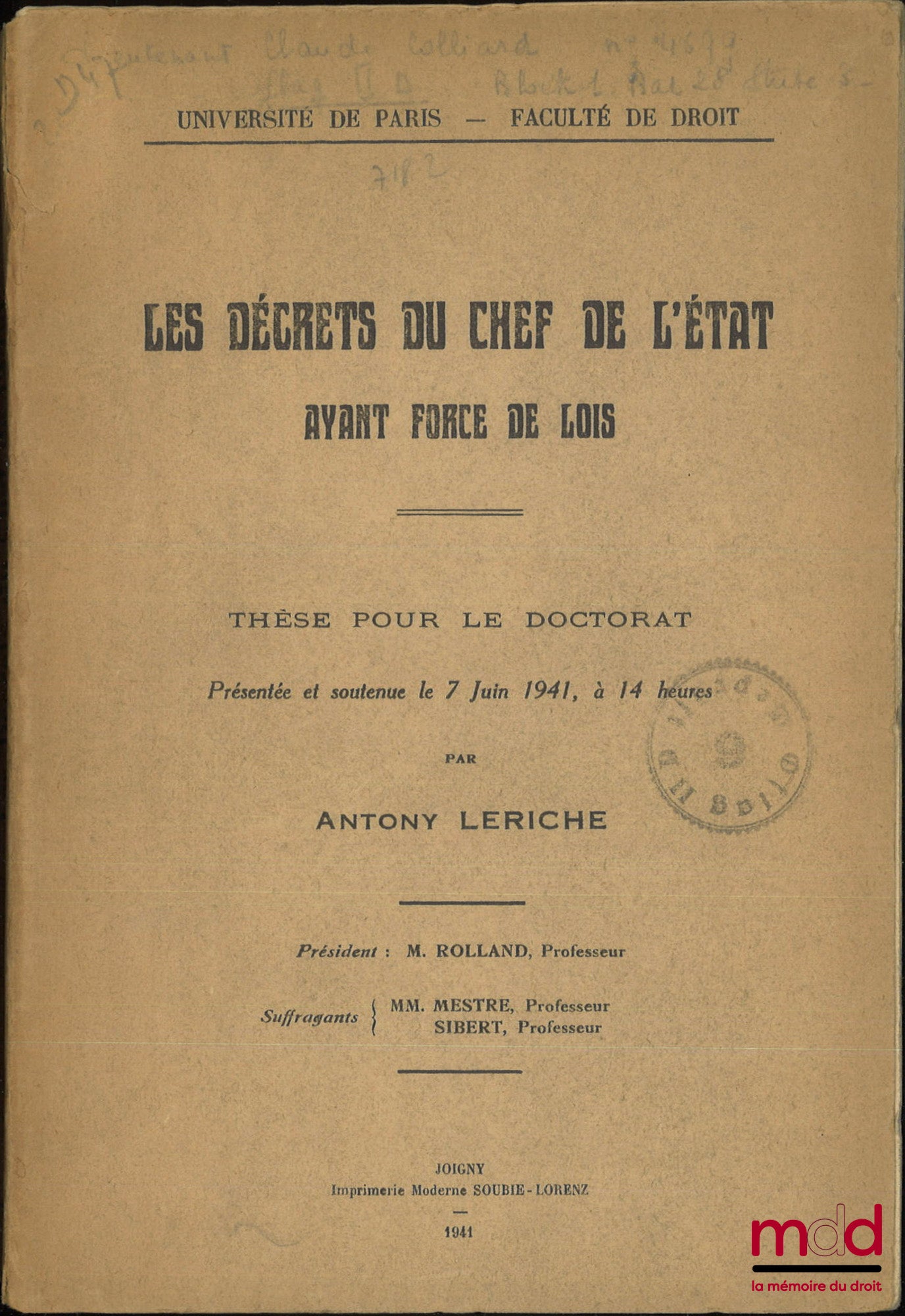 LERICHE (Antony) – LES DÉCRETS DU CHEF DE L’ÉTAT AYANT FORCE DE LOIS, Thèse (Président : M. Rolland ; Suffragants : MM. Mestre et Sibert), Université de Paris - Faculté de droit