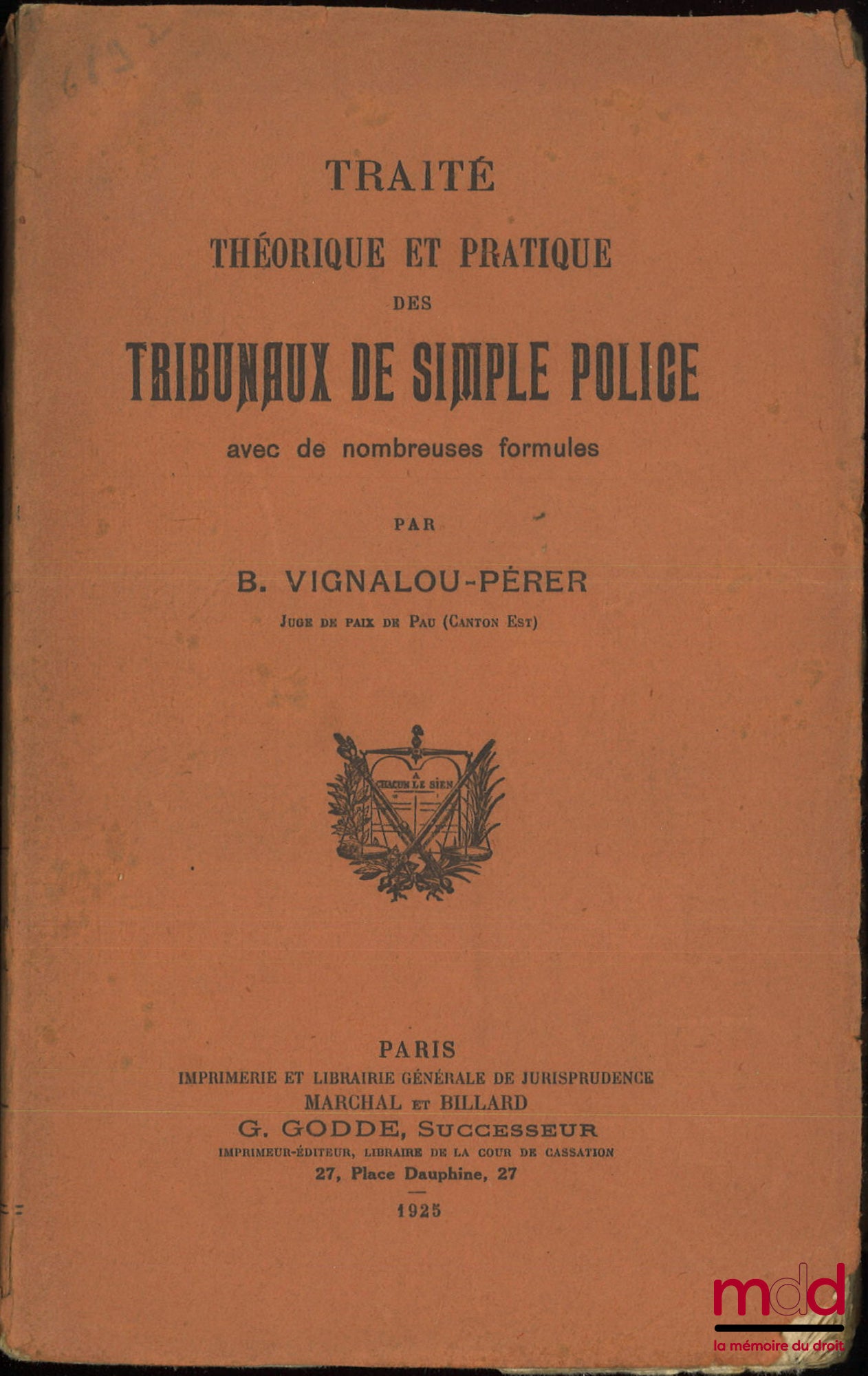 VIGNALOU-PÉRER (B.) – TRAITÉ THÉORIQUE ET PRATIQUE DES TRIBUNAUX DE SIMPLE POLICE avec de nombreuses formules