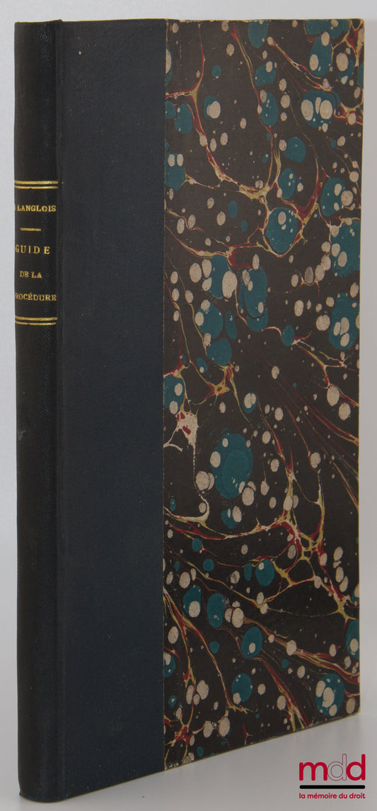 LANGLOIS (A.) – GUIDE DE LA PROCÉDURE EN MATIÈRE CIVILE DEVANT LA COUR DE CASSATION SUIVI D’UN FORMULAIRE
