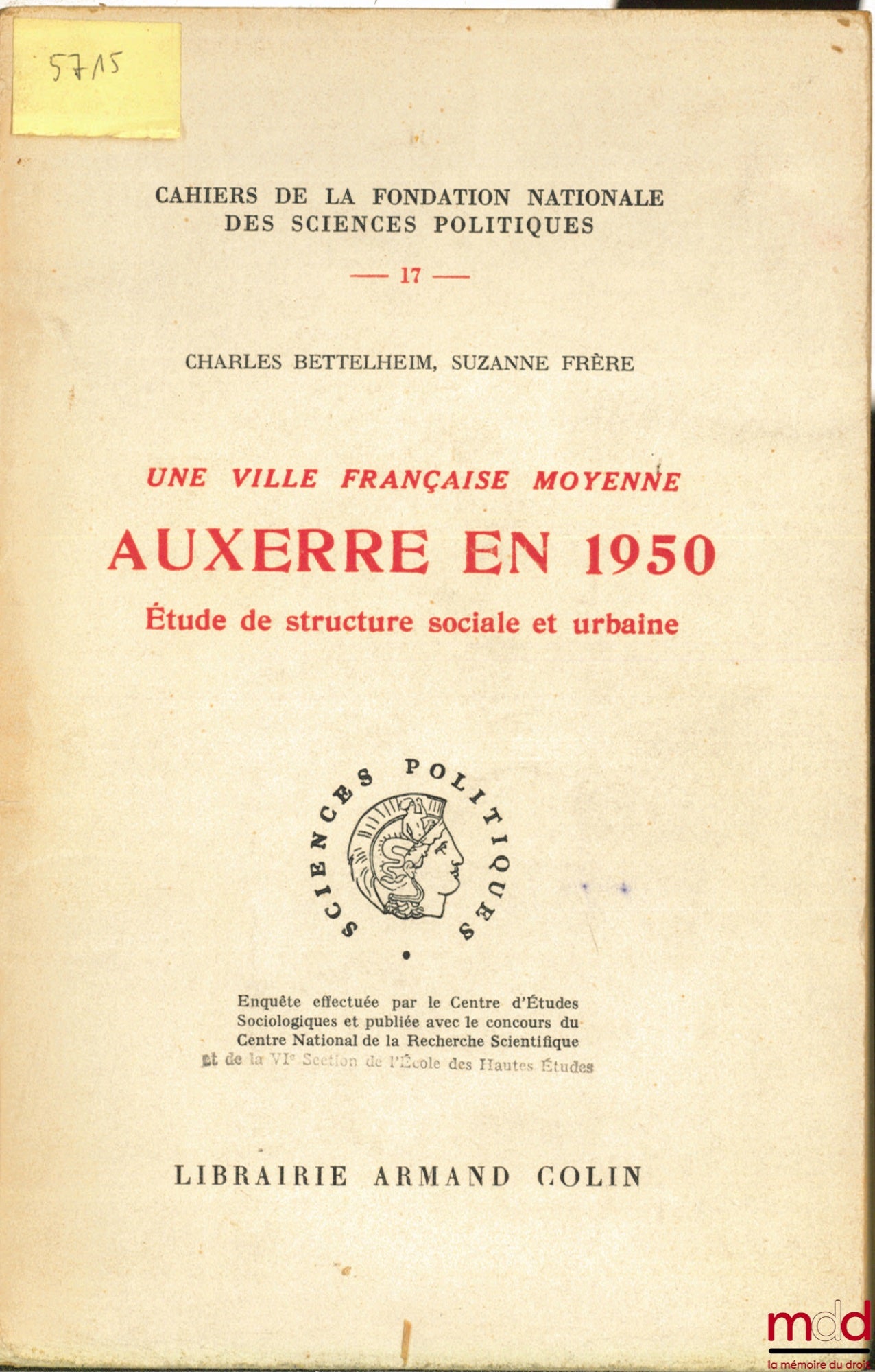BETTELHEIM (Charles) et FRÈRE (Suzanne) – UNE VILLE FRANÇAISE MOYENNE, AUXERRE EN 1950, Étude de structure sociale et urbaine, coll. cahiers de la fondation nationale des sciences politiques n° 17