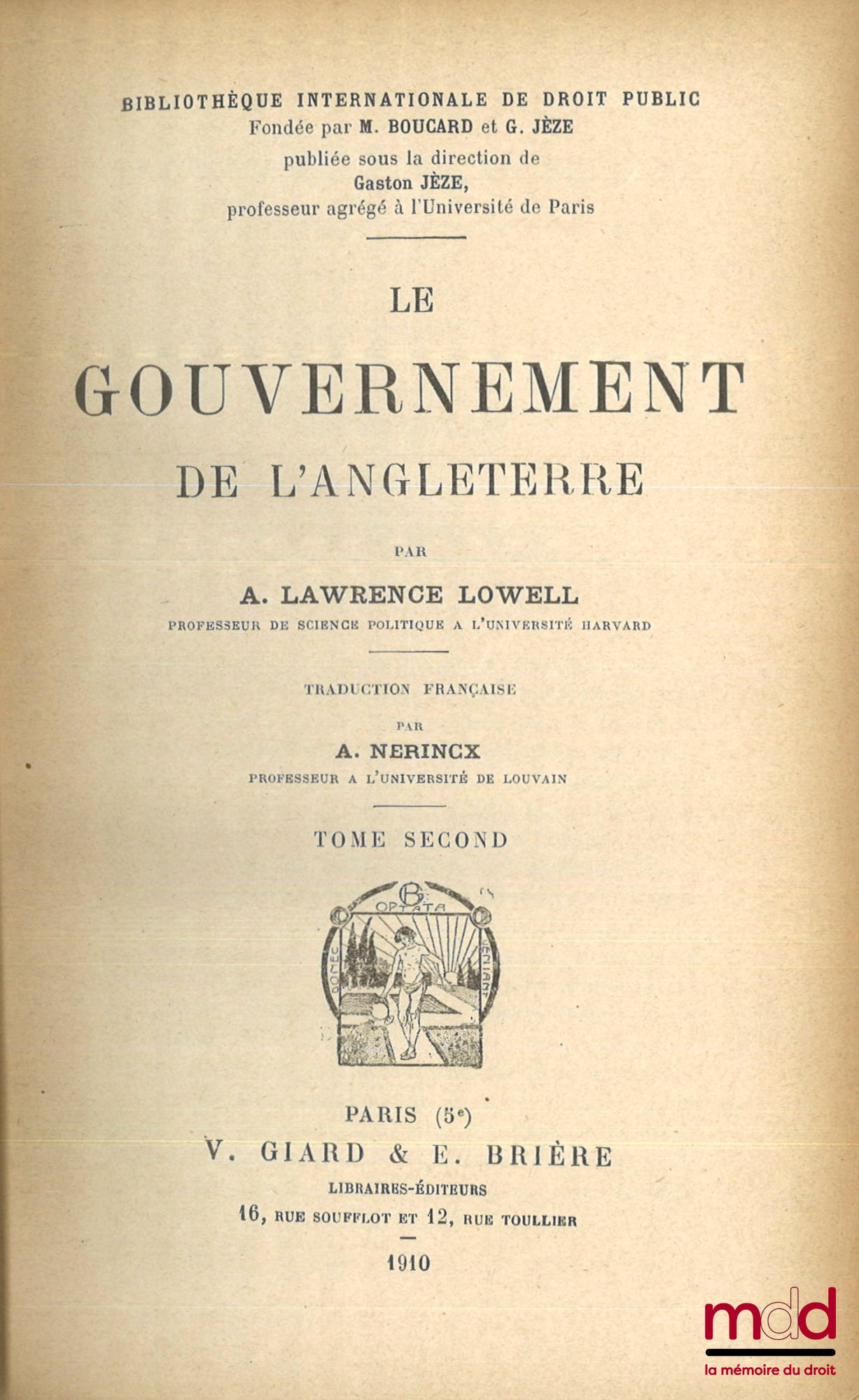 LOWELL (Abbott Lawrence) – LE GOUVERNEMENT DE L’ANGLETERRE, Traduction par A. Nerincx, Bibl. internationale de droit public [mq. le t. I]