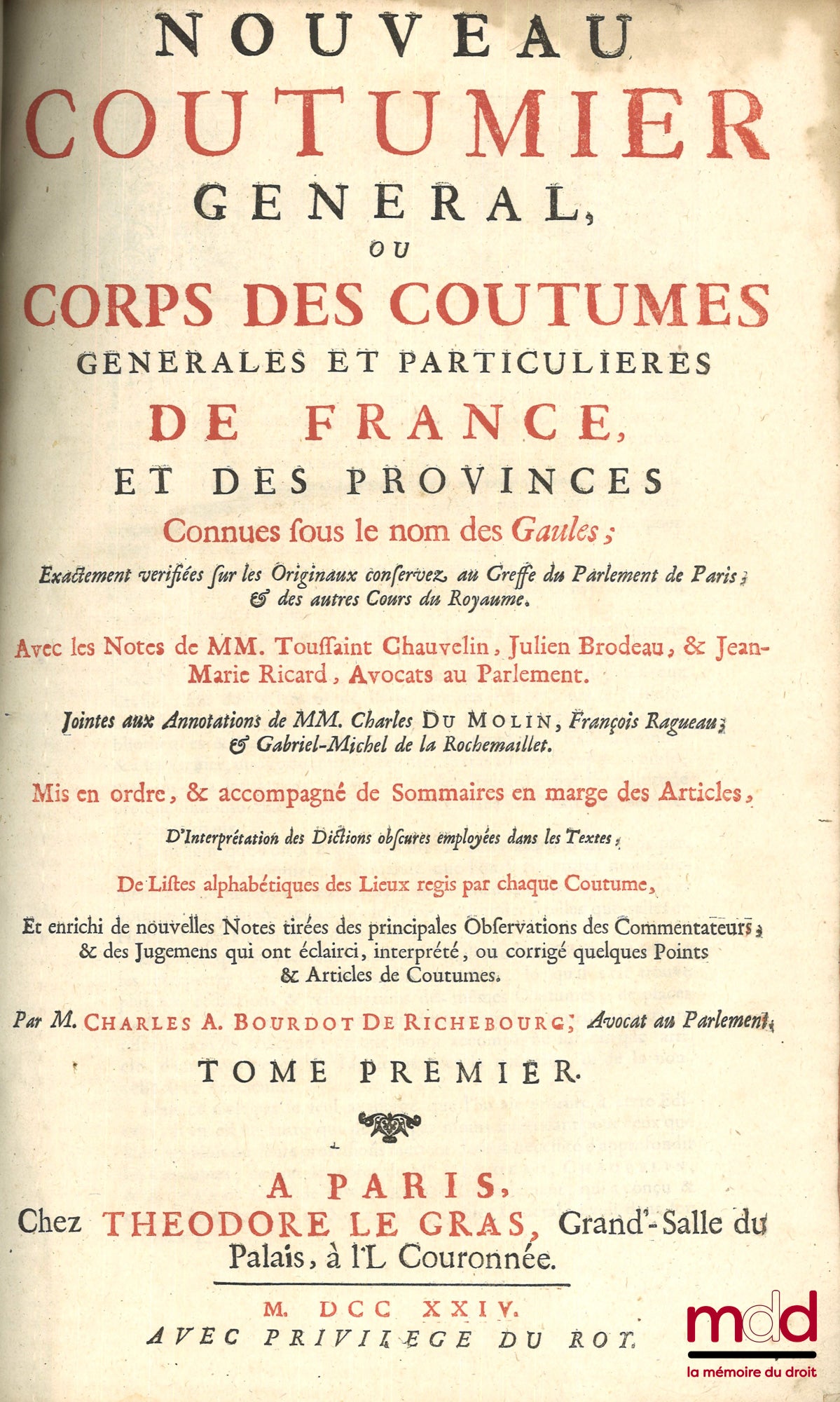 BOURDOT DE RICHEBOURG (Charles-Antoine) – NEW GENERAL CUSTOMARY OR BODY OF GENERAL AND PARTICULAR CUSTOMS OF FRANCE, AND OF THE PROVINCES KNOWN AS GAUL; accurately verified against the Originals kept in the Registry of the Parliament of Paris