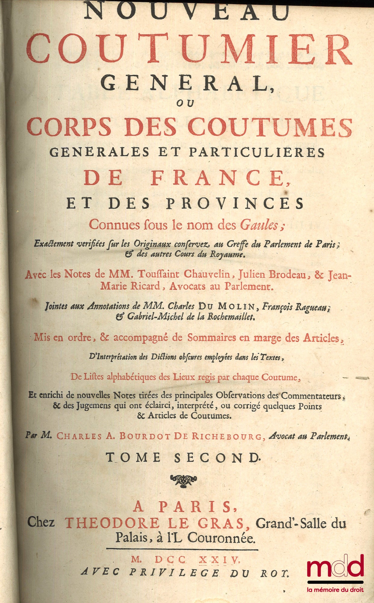 BOURDOT DE RICHEBOURG (Charles-Antoine) – NEW GENERAL CUSTOMARY OR BODY OF GENERAL AND PARTICULAR CUSTOMS OF FRANCE, AND OF THE PROVINCES KNOWN AS GAUL; accurately verified against the Originals kept in the Registry of the Parliament of Paris