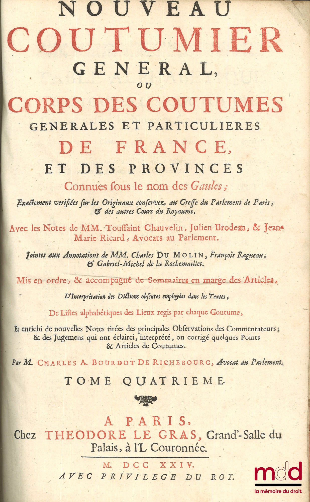 BOURDOT DE RICHEBOURG (Charles-Antoine) – NOUVEAU COUTUMIER GÉNÉRAL OU CORPS DES COUTUMES GÉNÉRALES ET PARTICULIÈRES DE FRANCE, ET DES PROVINCES CONNUES SOUS LE NOM DES GAULES ; exactement vérifiées sur les Originaux conservez au Greffe du Parlement de Pa