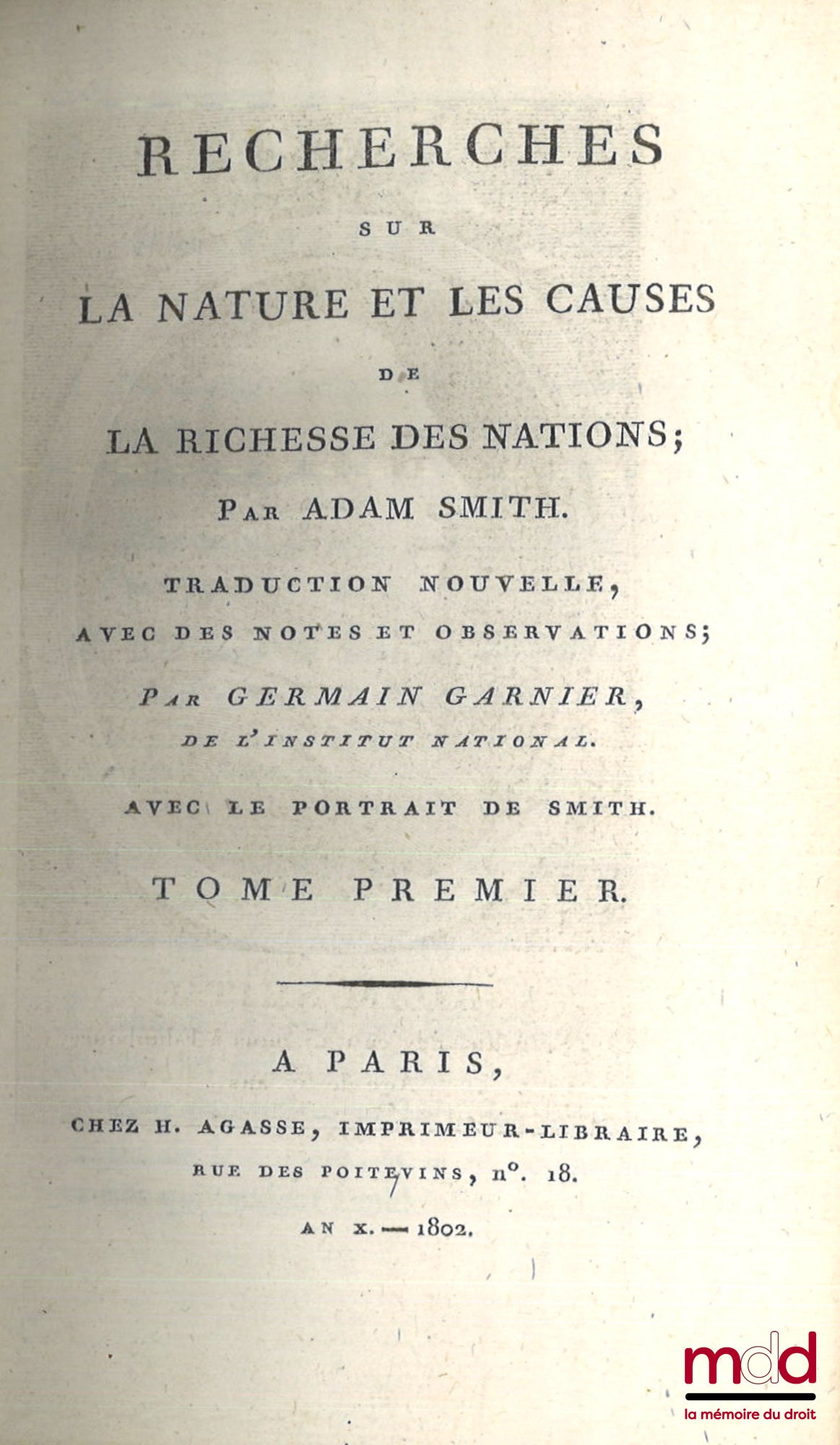 SMITH (Adam) – RECHERCHES SUR LA NATURE ET LES CAUSES DE LA RICHESSE DES NATIONS, Traduction nouvelle avec des notes et observations par Germain Garnier, Avec le portrait de Smith