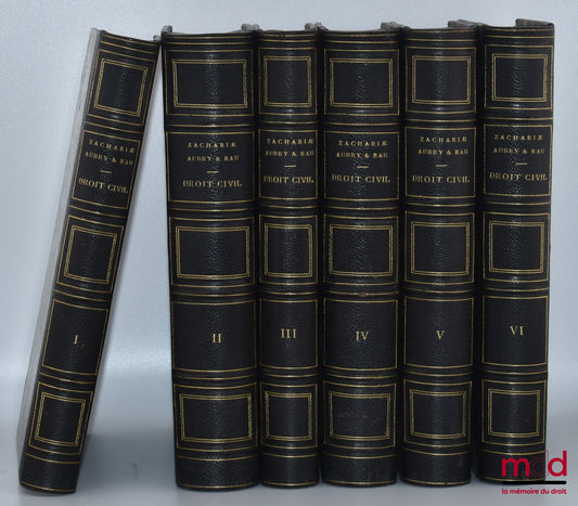 AUBRY (Charles) et RAU (Charles-Frédéric) – COURS DE DROIT CIVIL FRANÇAIS D’APRÈS L’OUVRAGE ALLEMAND DE C.-S. ZACHARIÆ, 3e éd. entièrement refondue et complétée