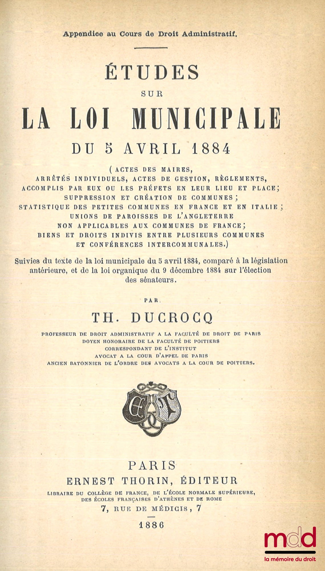 DUCROCQ (Théophile) – COURS DE DROIT ADMINISTRATIF, Contenant l’exposé et le commentaire de la législation administrative dans son dernier état, avec la reproduction des principaux textes dans un ordre méthodique, 6e éd., considérablement augmentée, mise