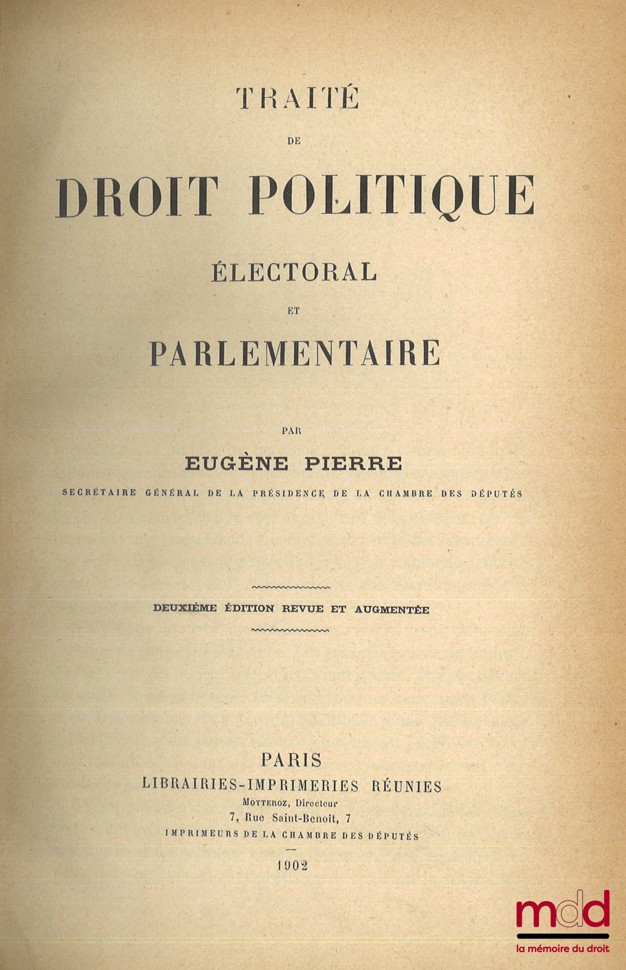PIERRE (Eugène) – TRAITÉ DE DROIT POLITIQUE ÉLECTORAL ET PARLEMENTAIRE, 2e éd. revue et augmentée