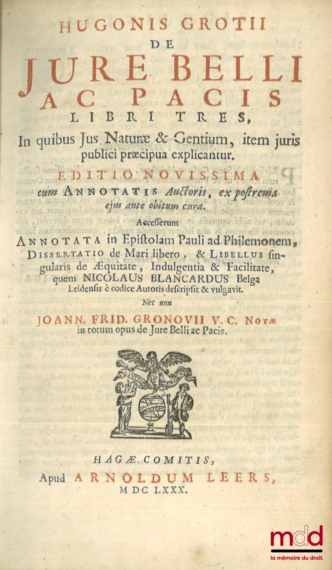 GROTIUS (Hugo) – HUGONIS GROTII DE JURE BELLI AC PACIS LIBRI TRES, In quibus Jus Naturæ & Gentium, item juris Publici præcipua explicantur. EDITIO NOVISSIMA cum Annotatis Auctoris, ex postrema ejus ante obitum cura. Accesserunt ANNOTATA in Epistolam Pauli
