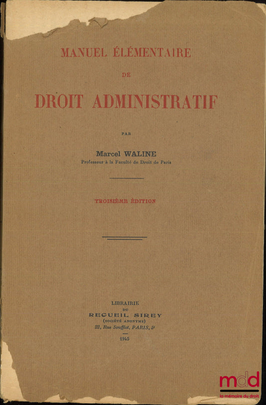 WALINE (Marcel) – MANUEL ÉLÉMENTAIRE DE DROIT ADMINISTRATIF, 3e éd.