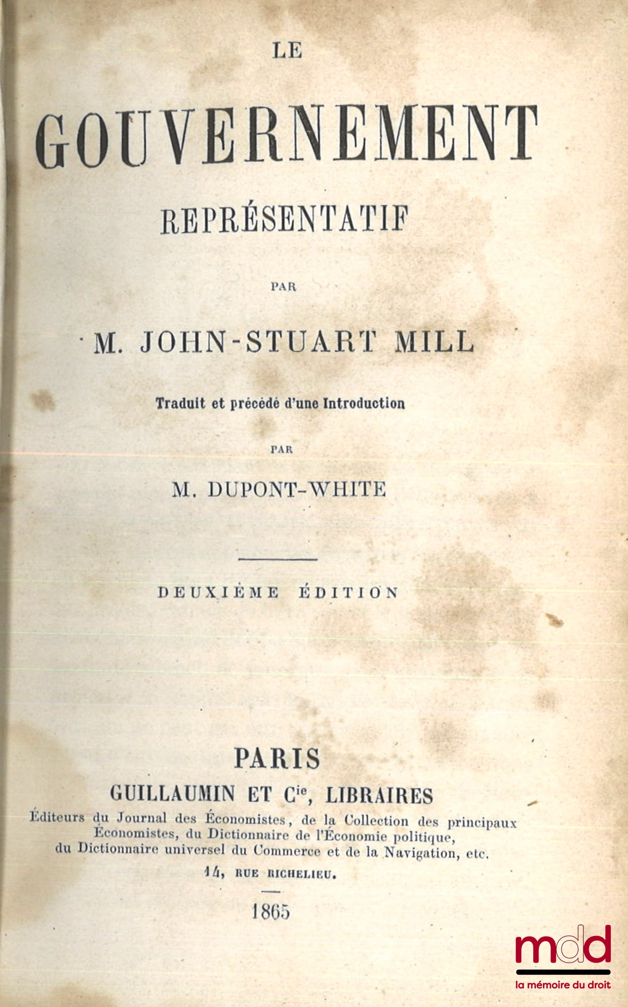 MILL (John-Stuart) – LE GOUVERNEMENT REPRÉSENTATIF, Traduit et précédé d’une introduction par M. Dupont-White, 2e éd.