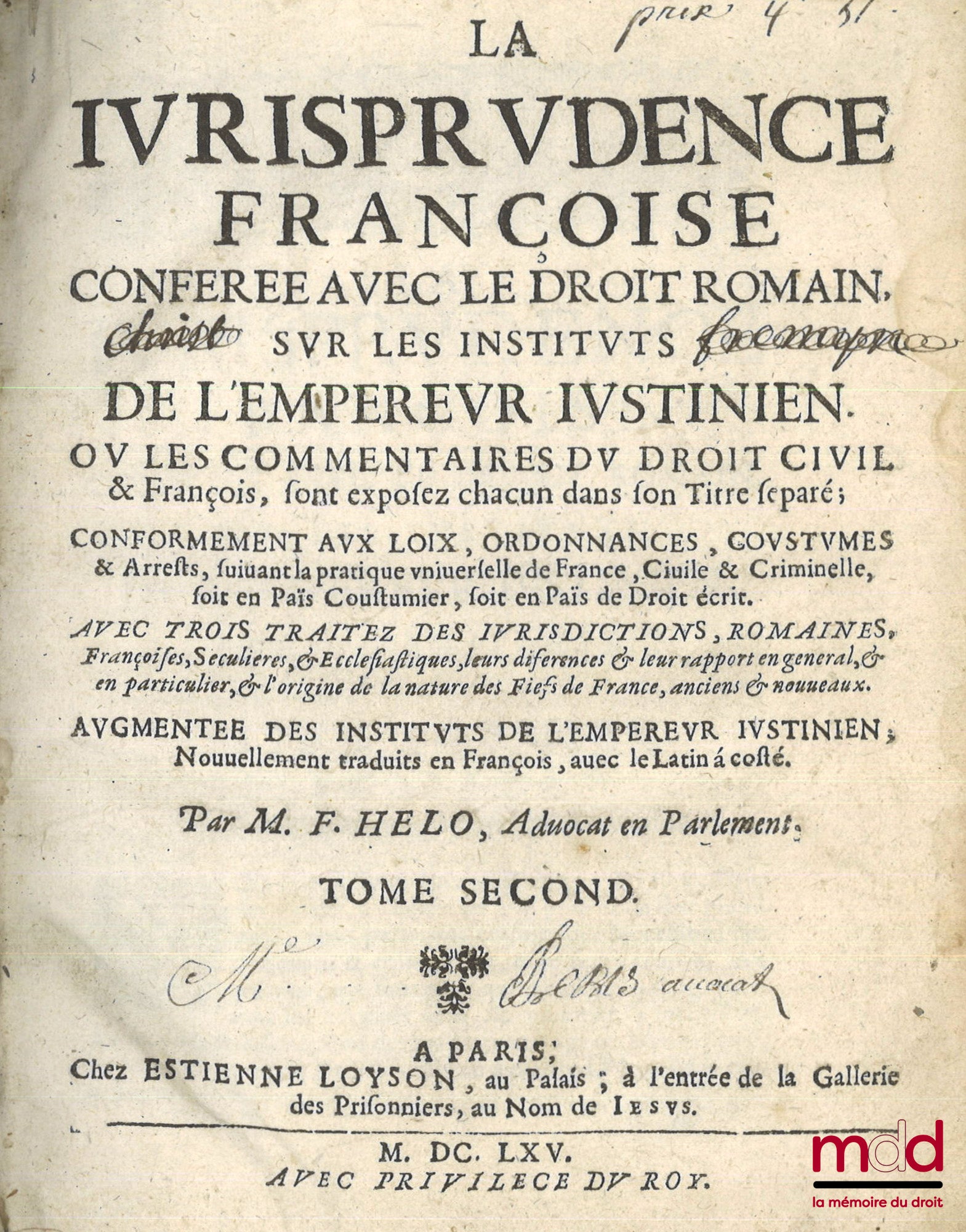 HELO (François) – LA JURISPRUDENCE FRANÇOISE CONFÉRÉE AVEC LE DROIT ROMAIN SUR LES INSTITUTS DE L’EMPEREUR JUSTINIEN. Ou les commentaires du droit civil & françois sont explorés chacun dans son Titre séparé ; Conformément aux lois, ordonnances, coutumes &