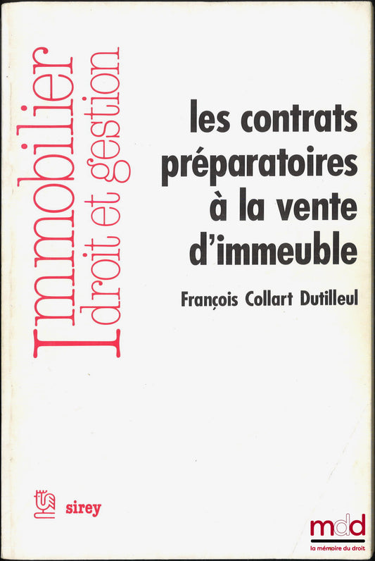 COLLART DUTILLEUL (François) – LES CONTRATS PRÉPARATOIRES À LA VENTE D’IMMEUBLE, coll. Immobilier - Droit et Gestion