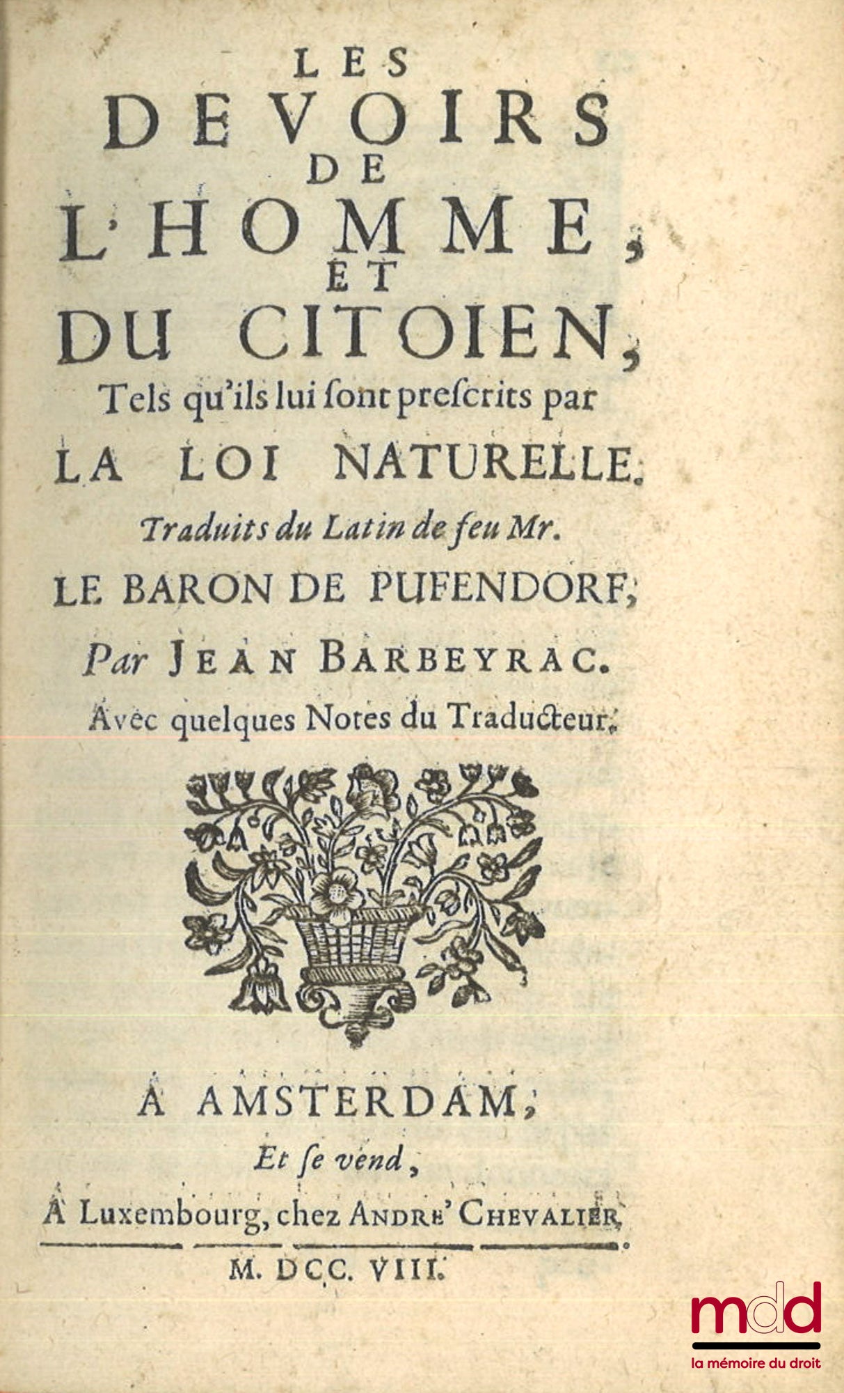 PUFENDORF (Samuel) – THE DUTIES OF MAN AND CITIZEN, AS PRESCRIBED BY NATURAL LAW, Translated from the Latin of the late Baron von Pufendorf by Jean Barbeyrac, With some Notes by the Translator