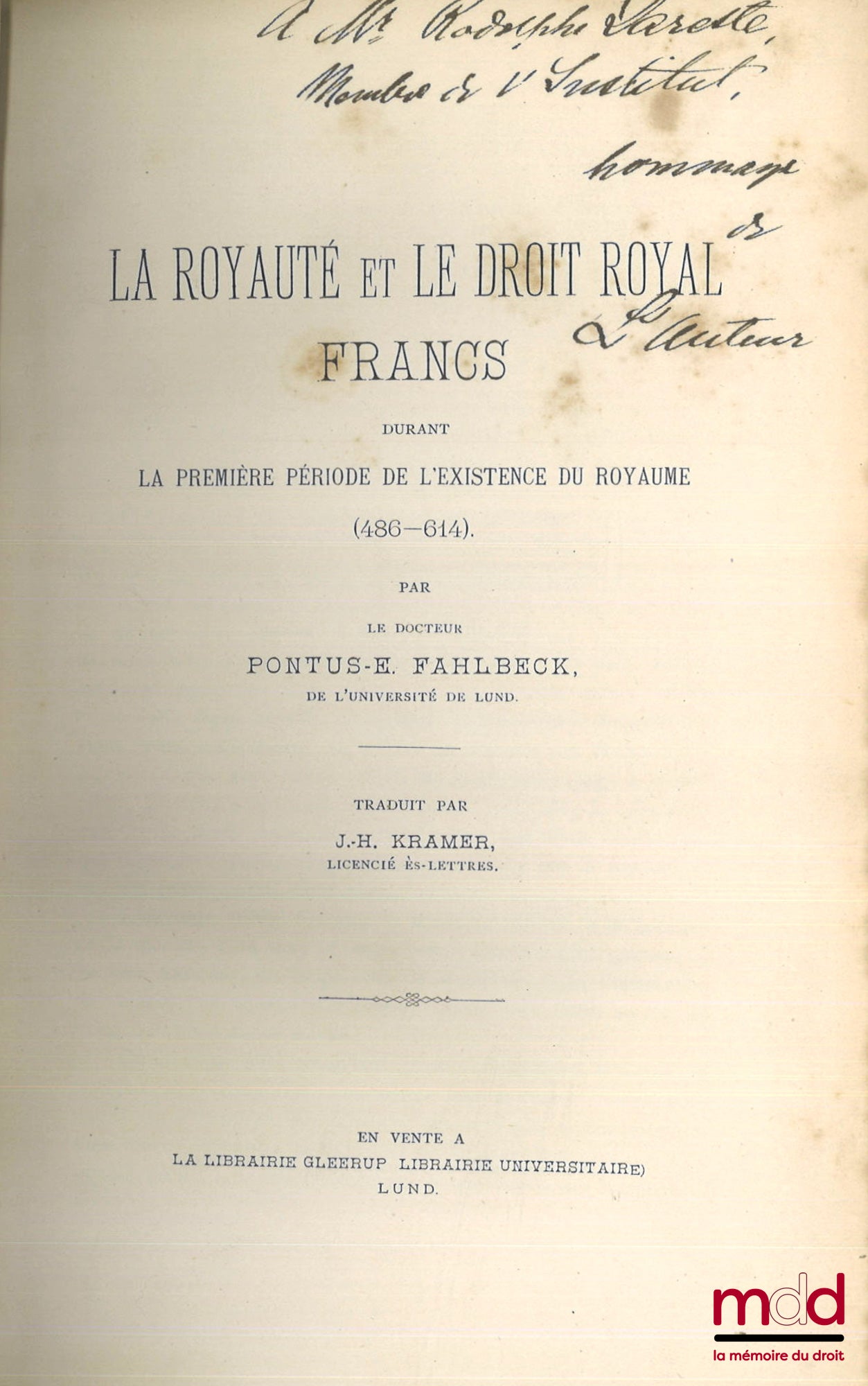 FAHLBECK (Pontus) – FRANKISH KINGDOM AND ROYAL LAW During the first period of the kingdom's existence (486-614), Translated by J.-H. Kramer