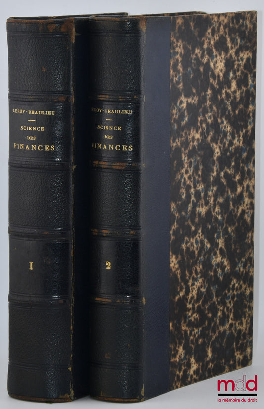 LEROY-BEAULIEU (Paul) – TRAITÉ DE LA SCIENCE DES FINANCES, t. I : Des revenus publics ; t. II : Le budget et le crédit public