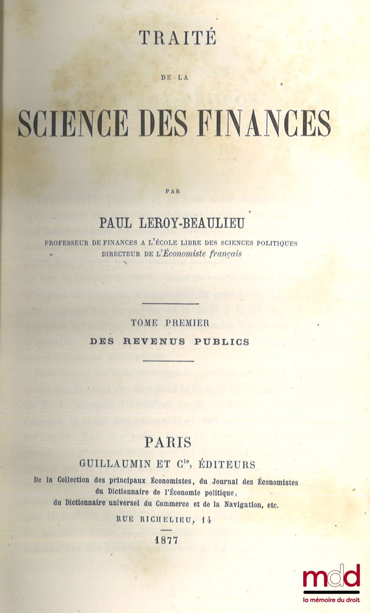 LEROY-BEAULIEU (Paul) – TRAITÉ DE LA SCIENCE DES FINANCES, t. I : Des revenus publics ; t. II : Le budget et le crédit public