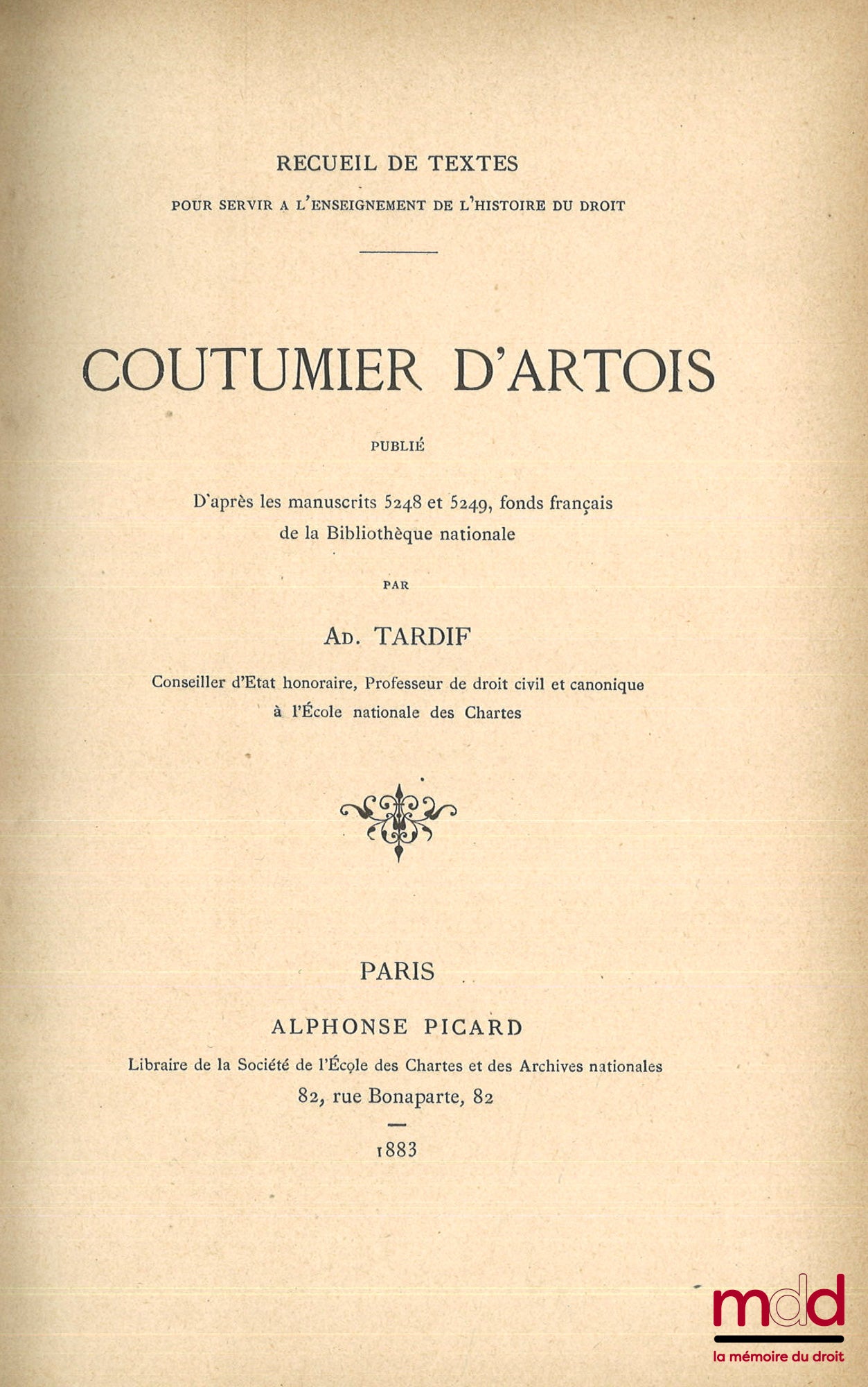 [Artois], TARDIF (Adolphe) – COUTUMIER D’ARTOIS, publié d’après les manuscrits 5248 et 5249, fonds français de la Bibliothèque nationale